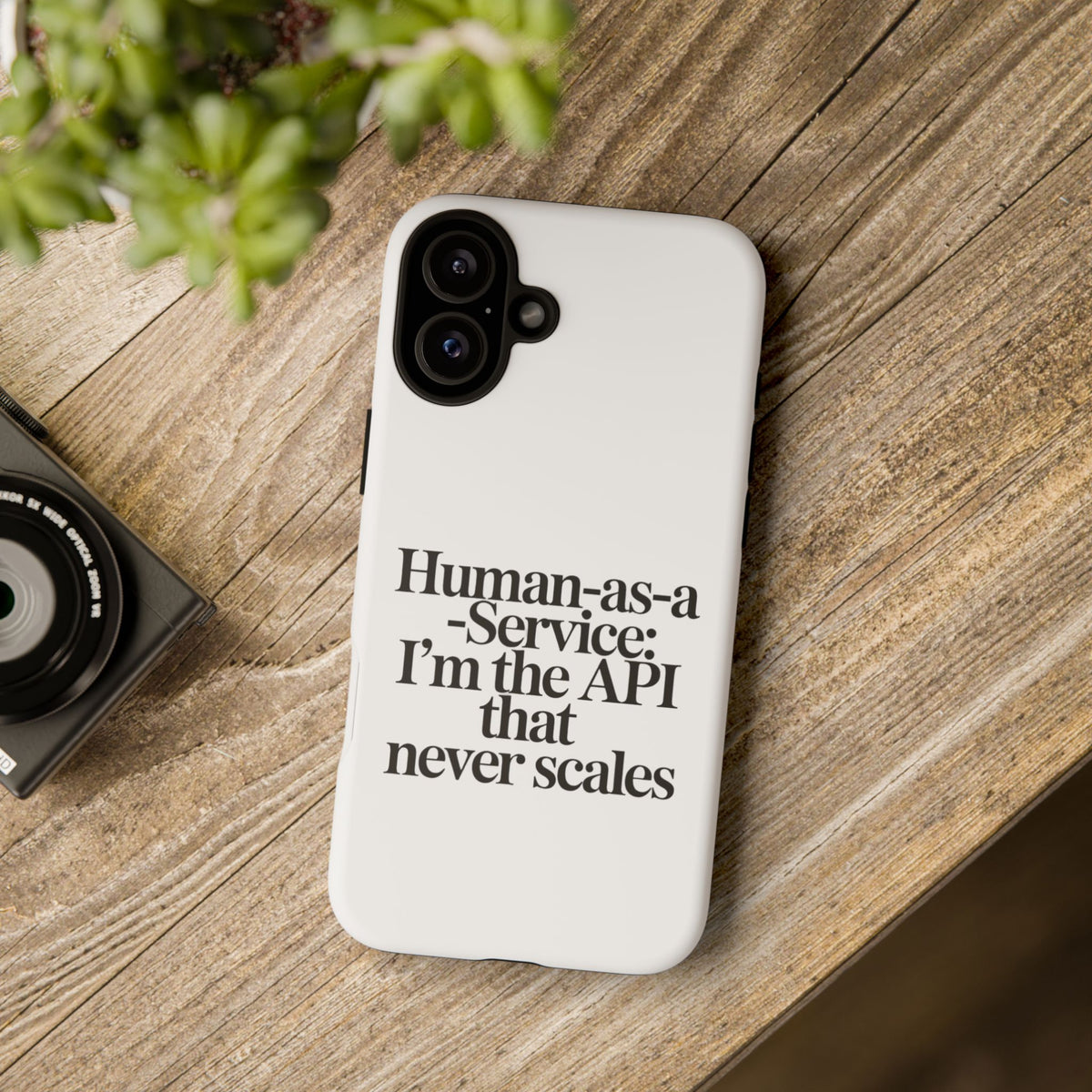 Human as a Service, The API That Never Scales Phone Case