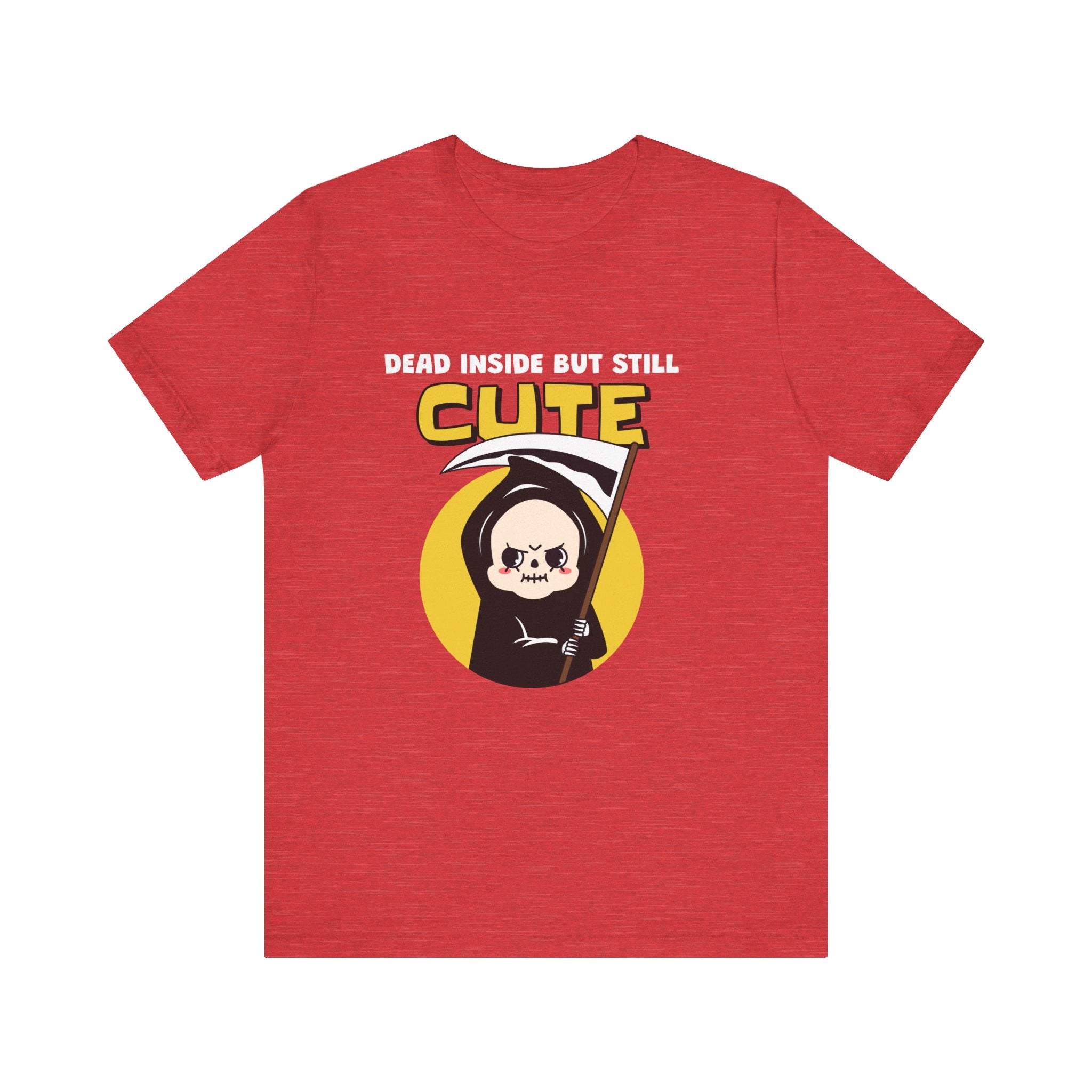 Dead Inside but Still Cute - T-Shirt