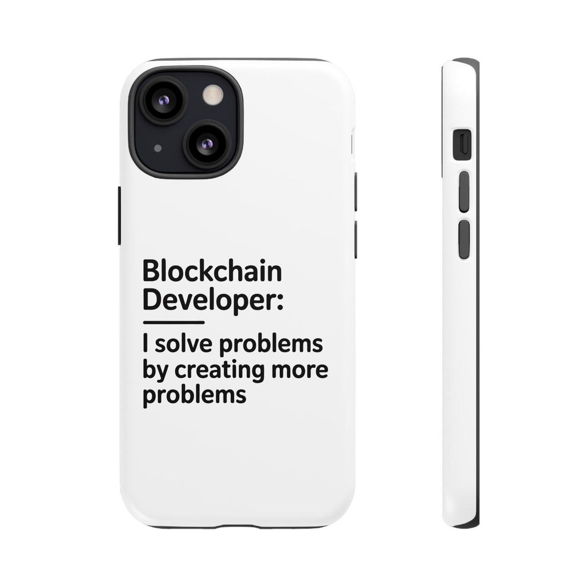 Blockchain Developer, I Solve Problems by Creating More Phone Case