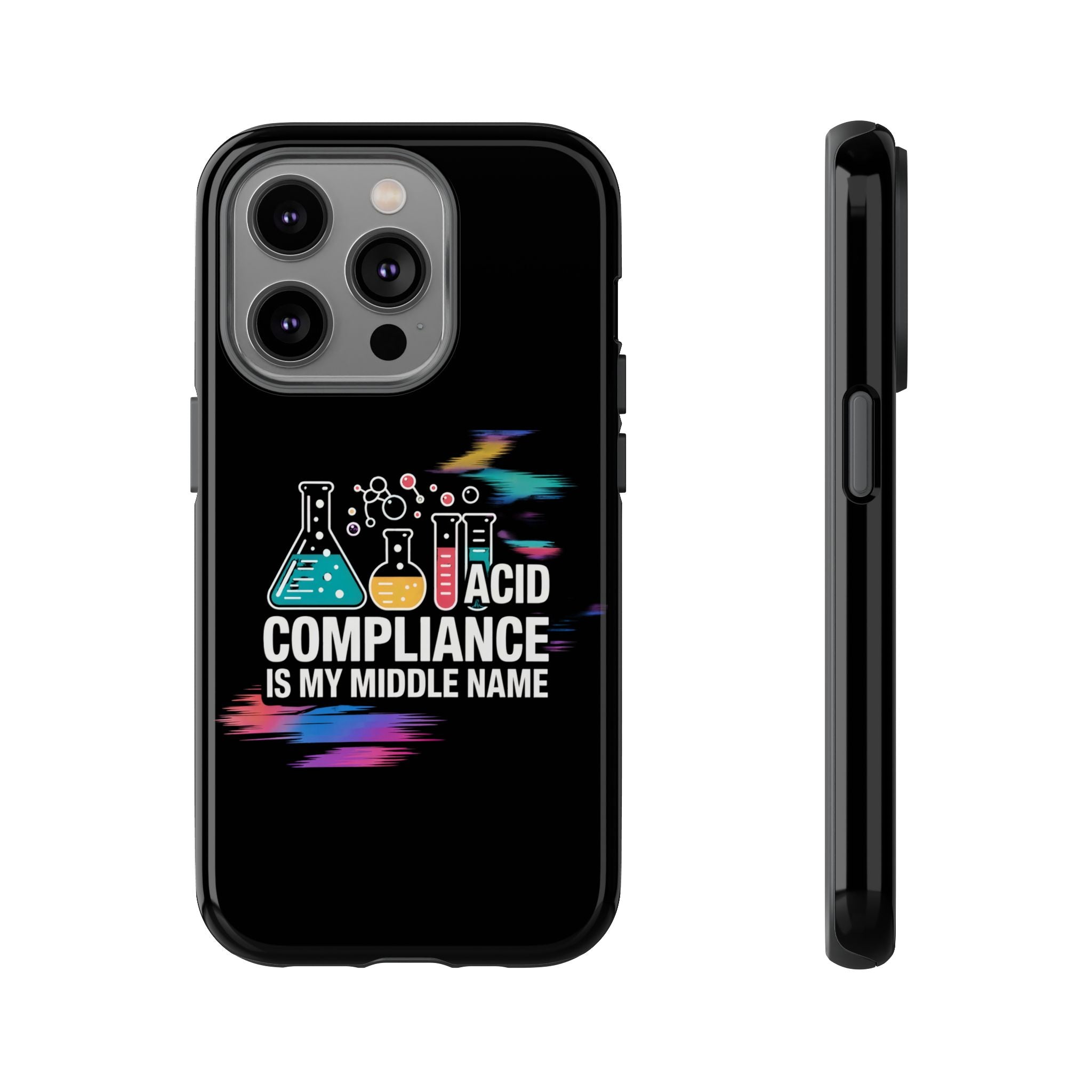 ACID Compliance Is My Middle Name- Impact-Resistant Phone Case