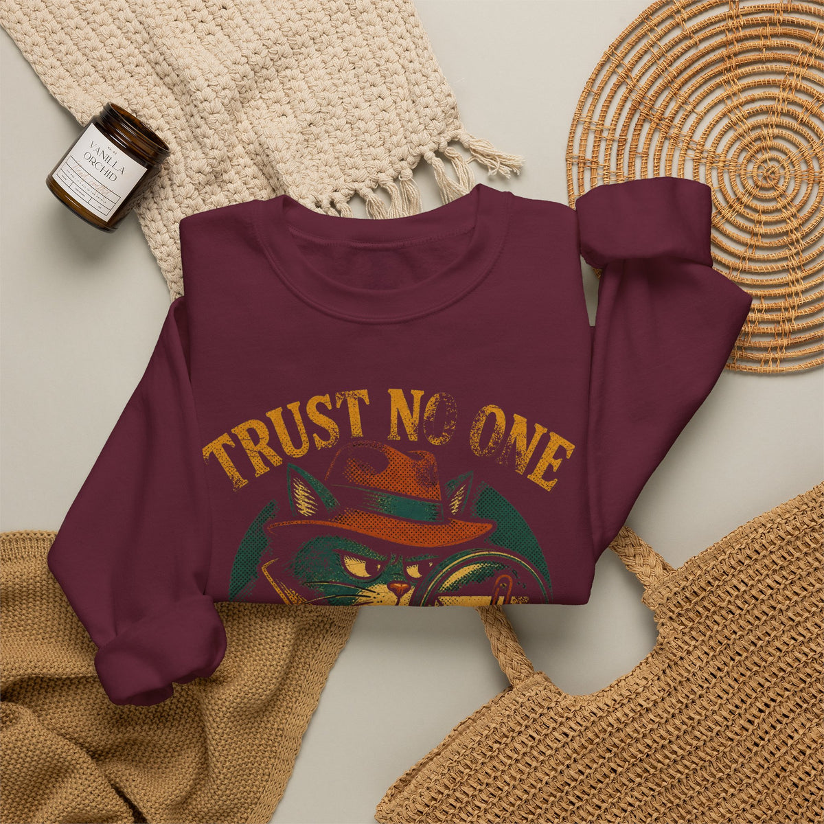 Trust No One, Especially That Attachment Sweatshirt