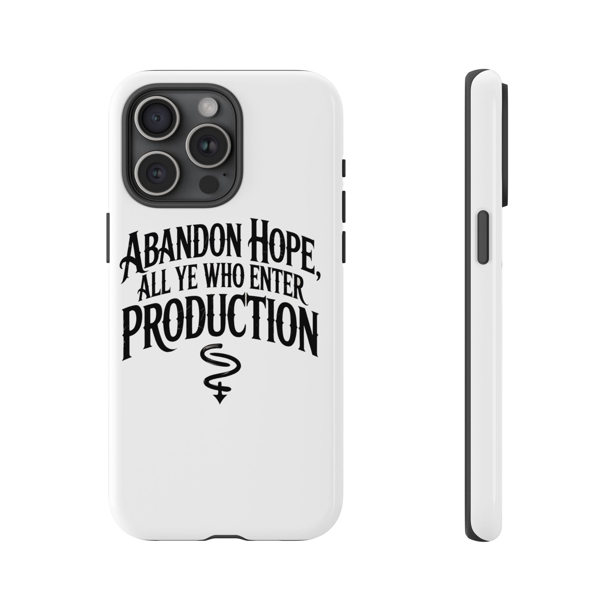 Abandon hope all ye who enter production- Impact-Resistant Phone Case