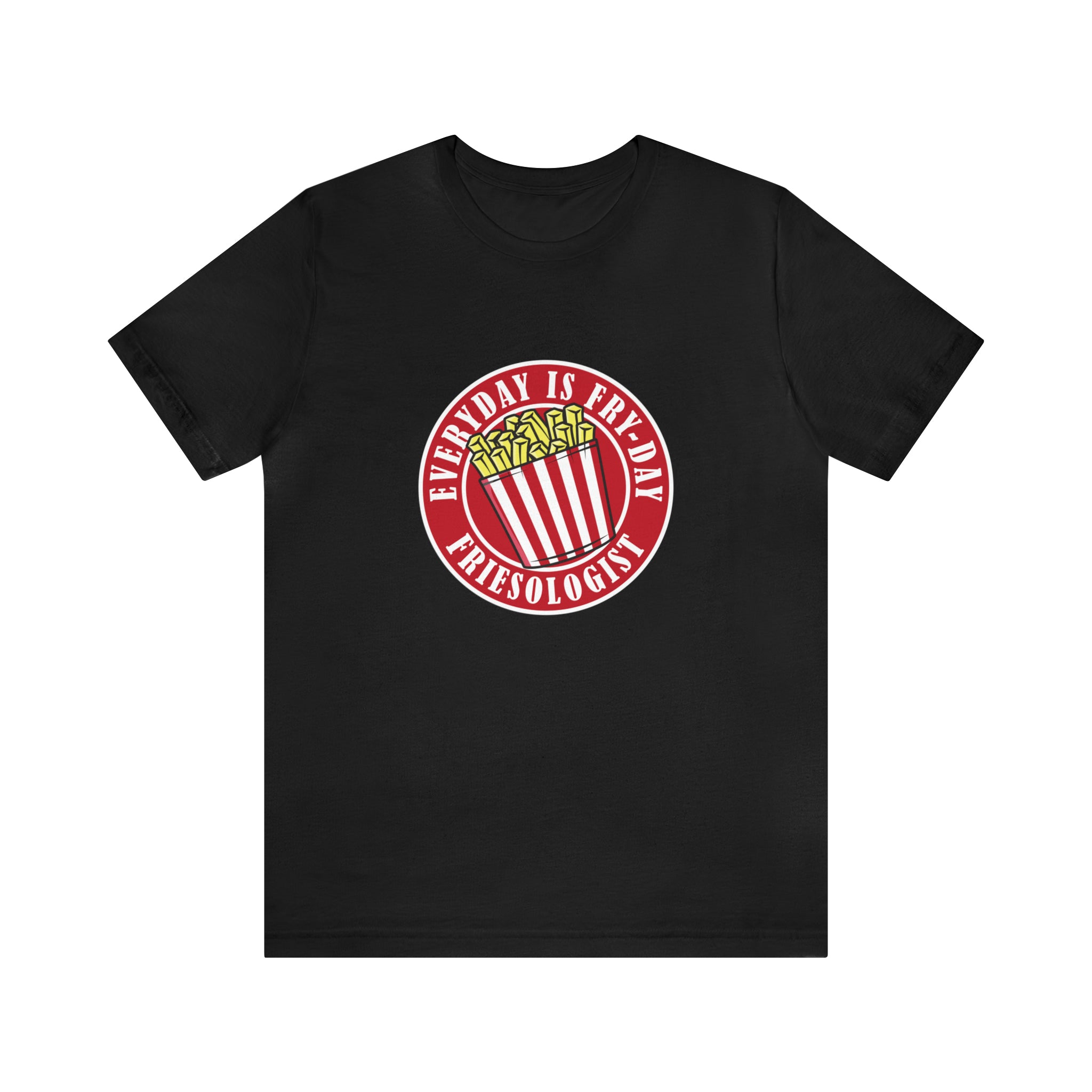 Black T-shirt featuring a fry-tastic red and white striped fries container design with the whimsical text "EVERYDAY IS FRY-DAY FRIESOLOGIST," known as the Everyday is Fry-day - Friesologist T-Shirt.