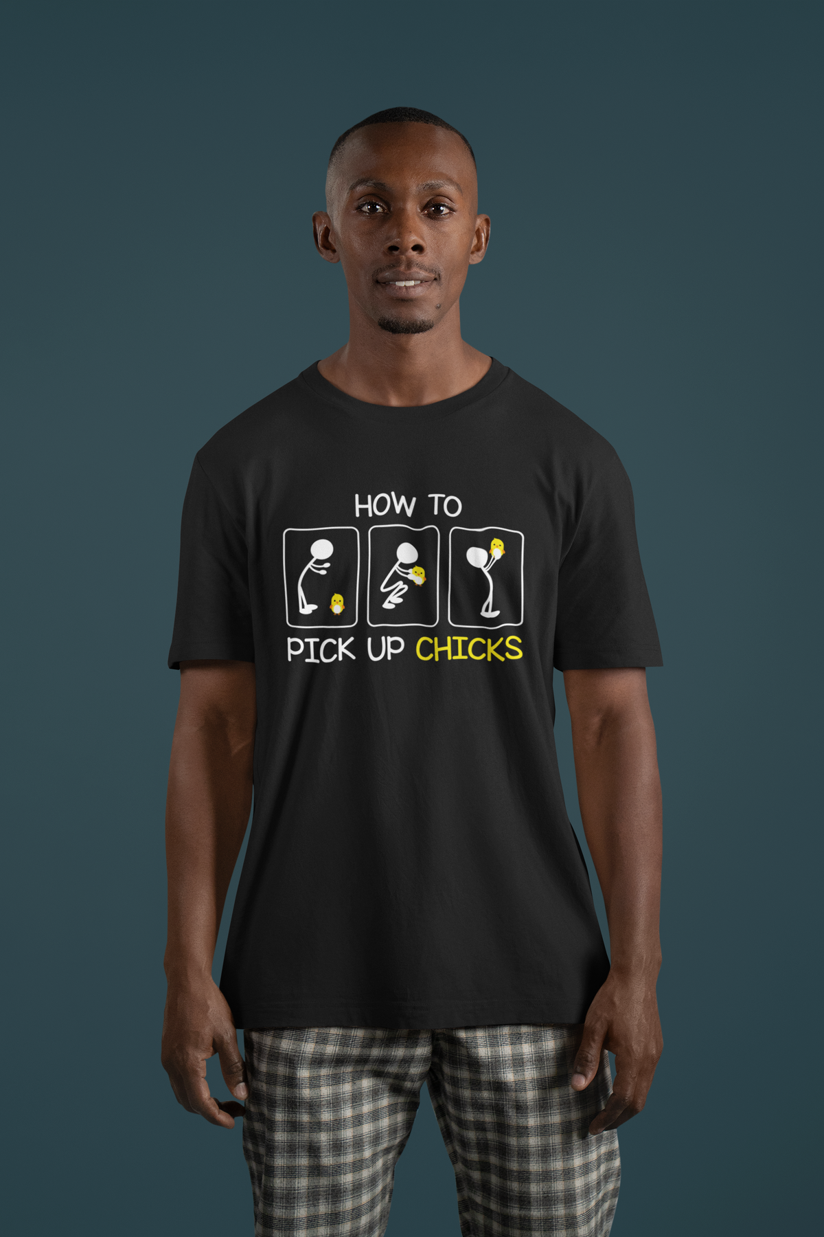 How to Pick Up Chicks T tee model photo