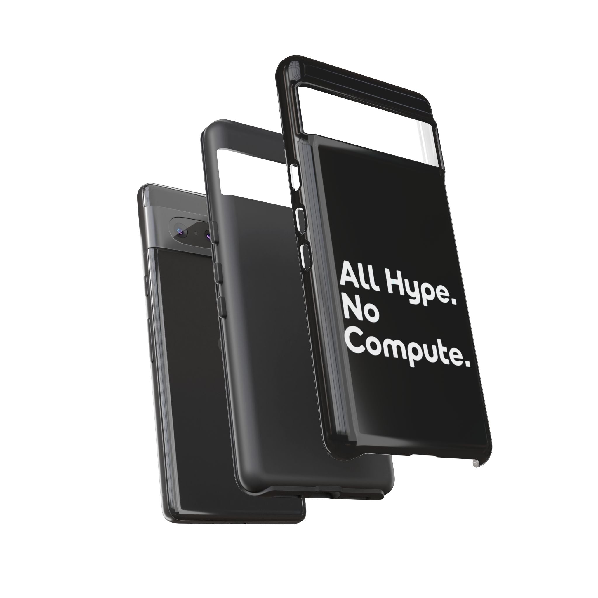 ALL HYPE NO COMPUTE- Impact-Resistant Phone Case