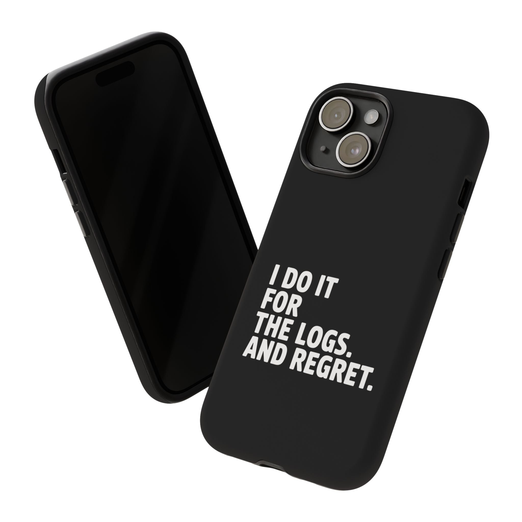 I DO IT FOR THE LOGS White- Impact-Resistant Phone Case