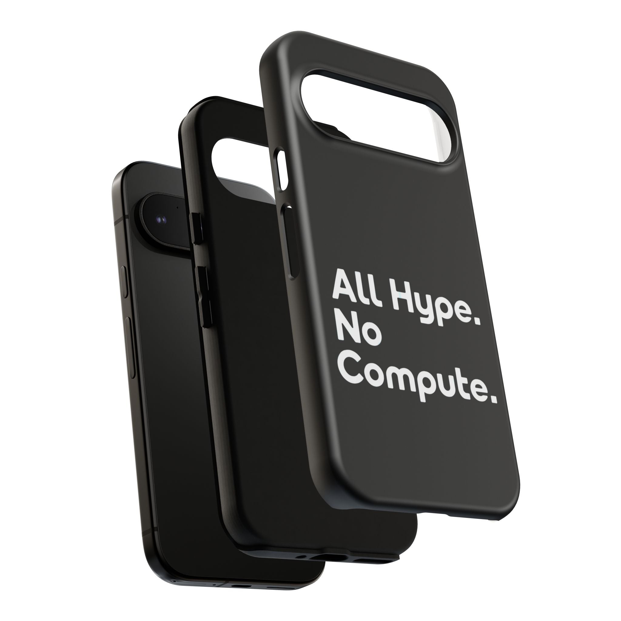 ALL HYPE NO COMPUTE- Impact-Resistant Phone Case