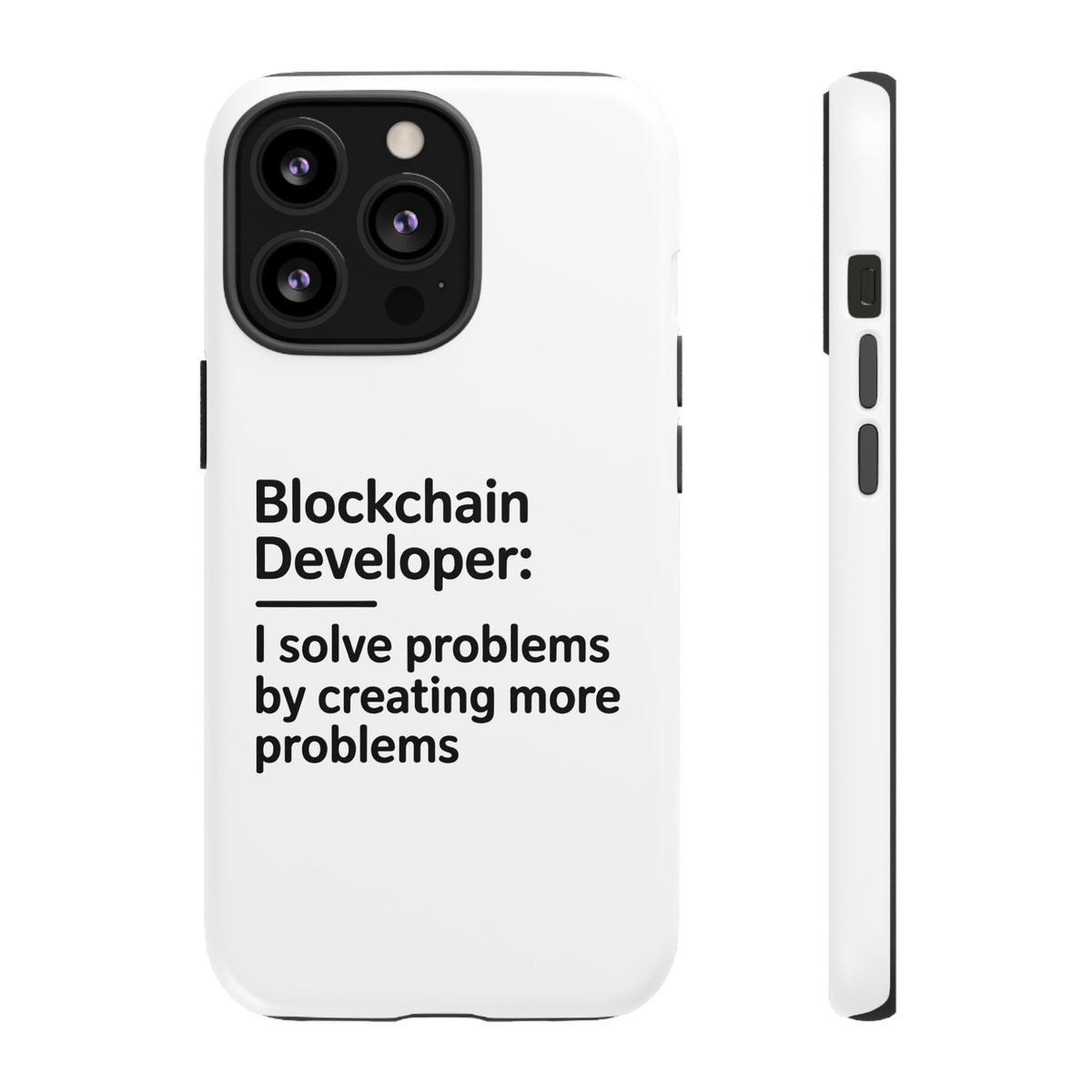 Blockchain Developer, I Solve Problems by Creating More Phone Case