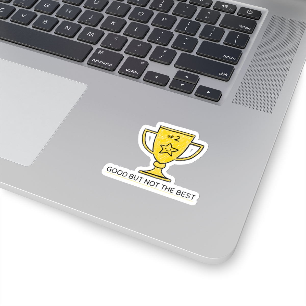 Good But Not Best - Sticker
