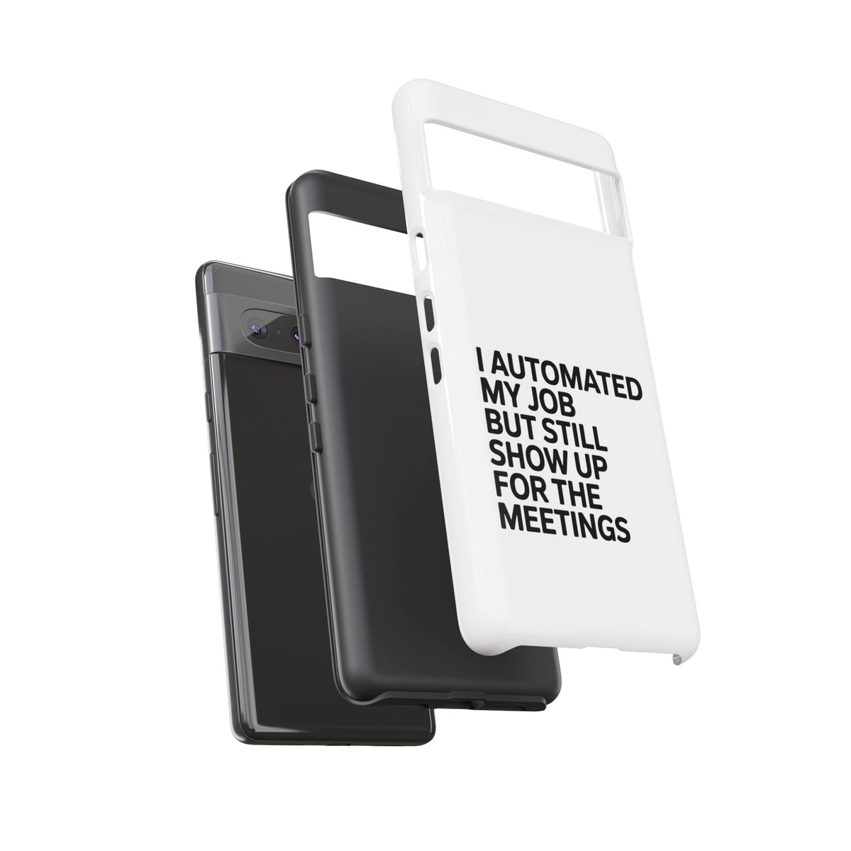 I Automated My Job But Still Show Up for the Meetings Phone Case