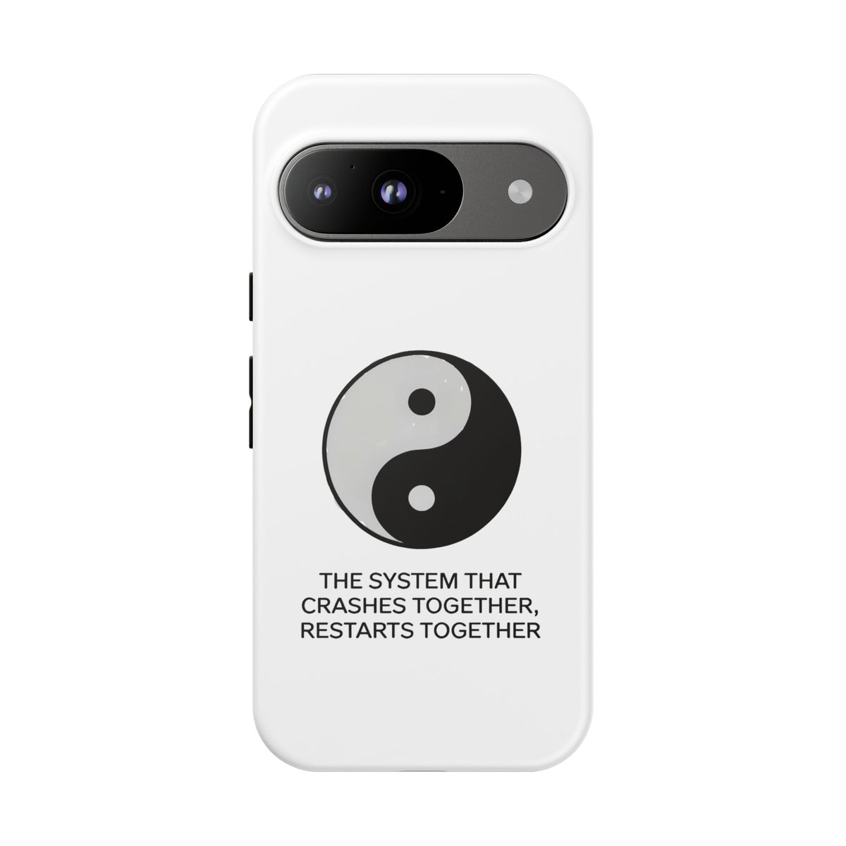 The System That Crashes Together, Restarts Together Phone Case