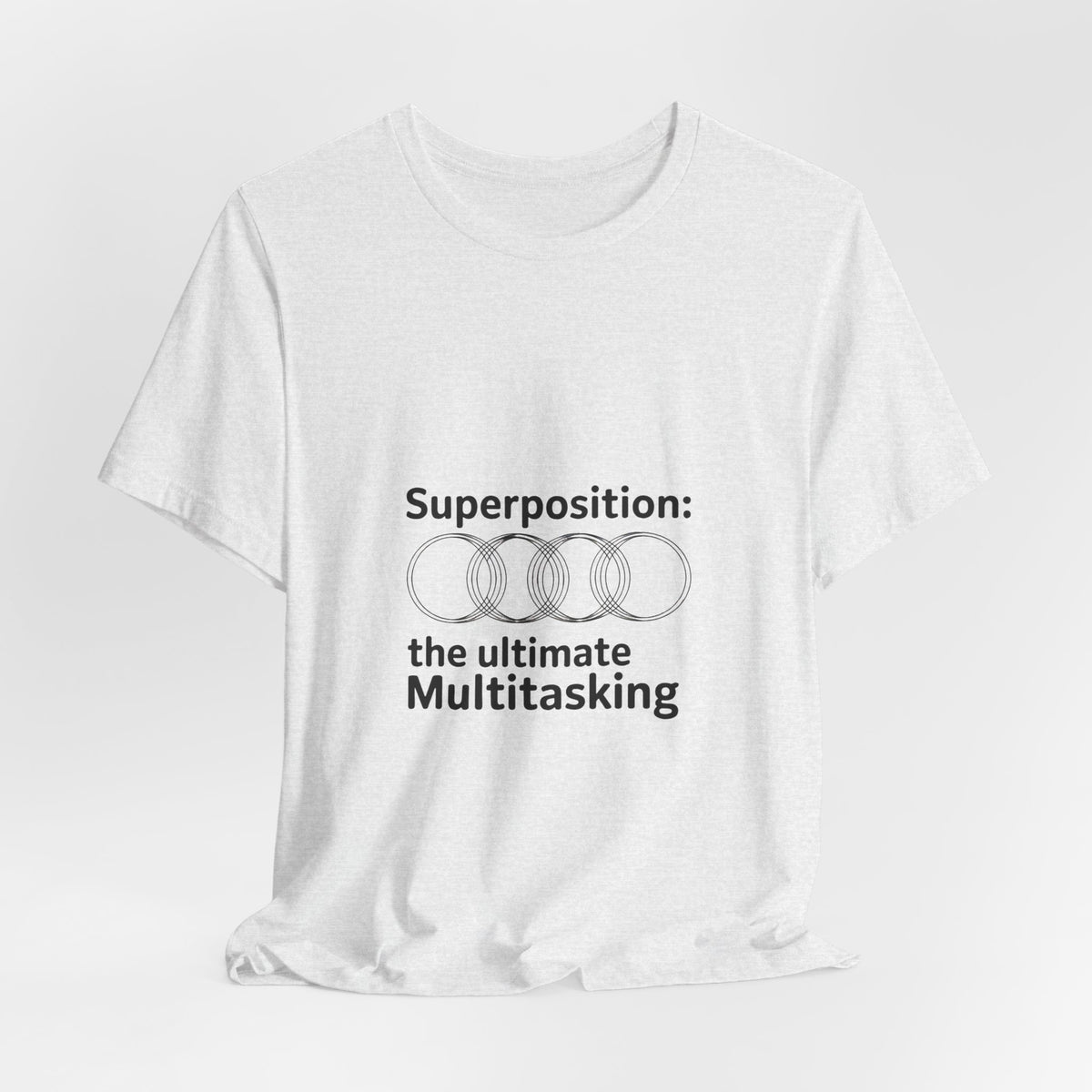 Superposition, The Ultimate Multitasking T-Shirt