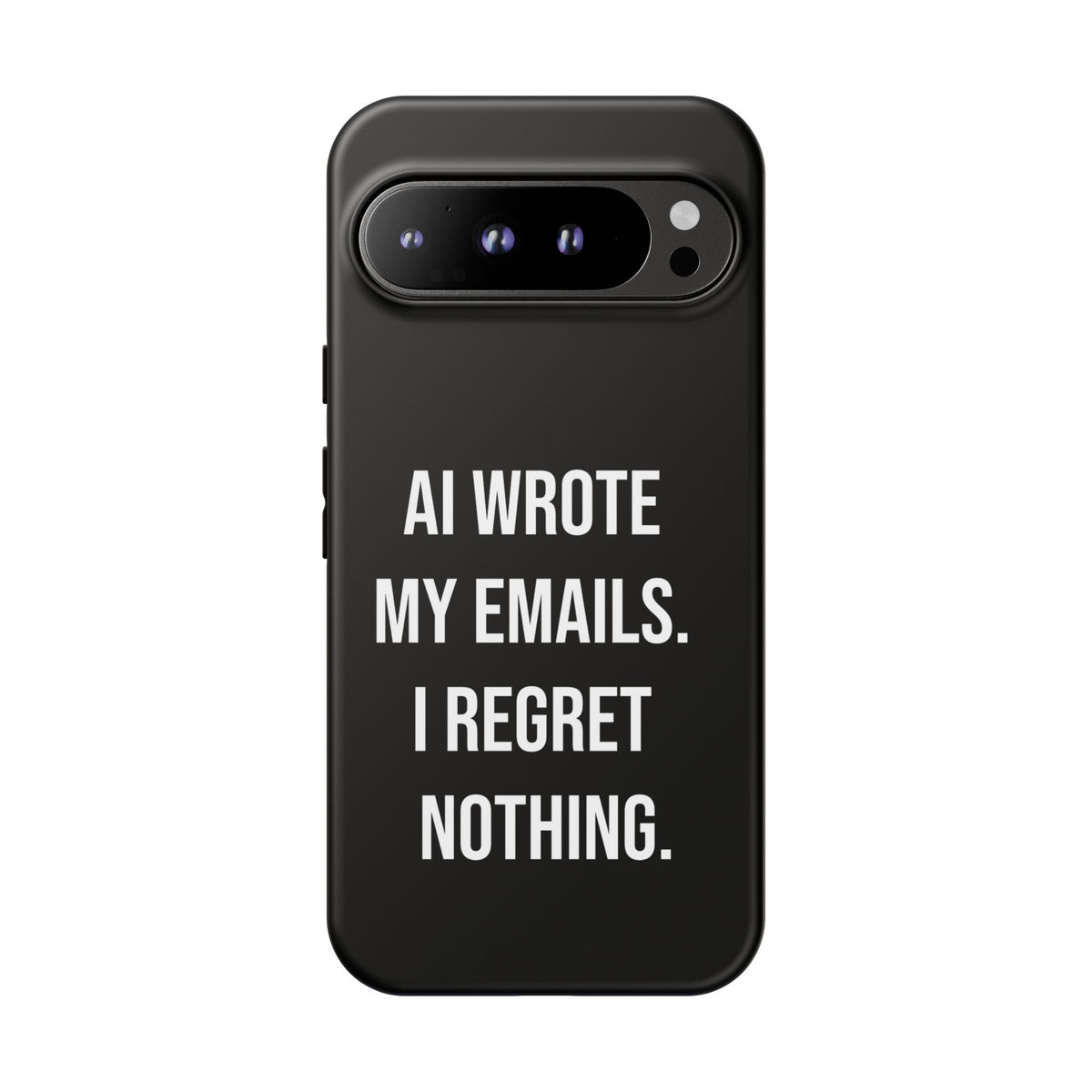 AI Wrote My Emails, I Regret Nothing Phone Case
