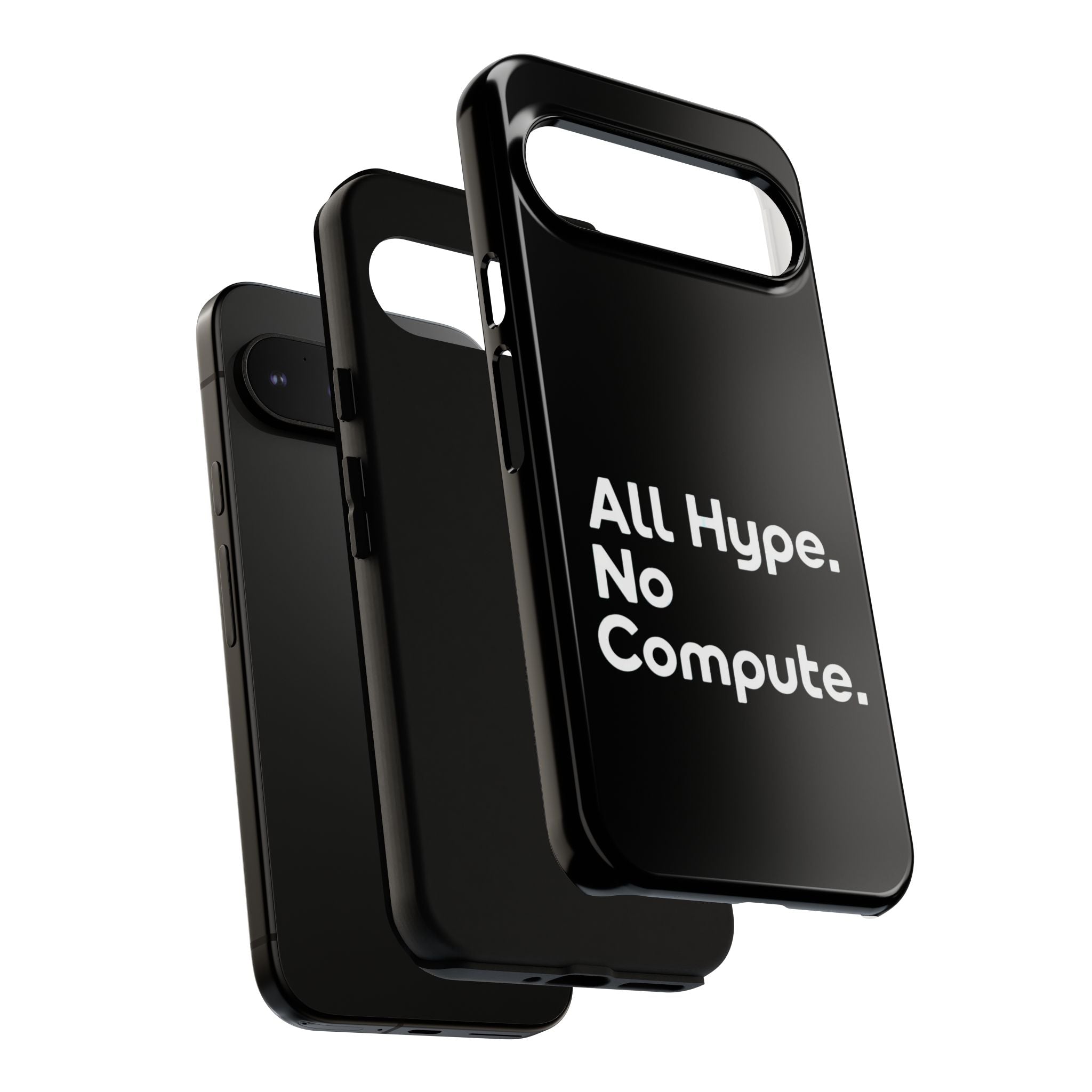 ALL HYPE NO COMPUTE- Impact-Resistant Phone Case