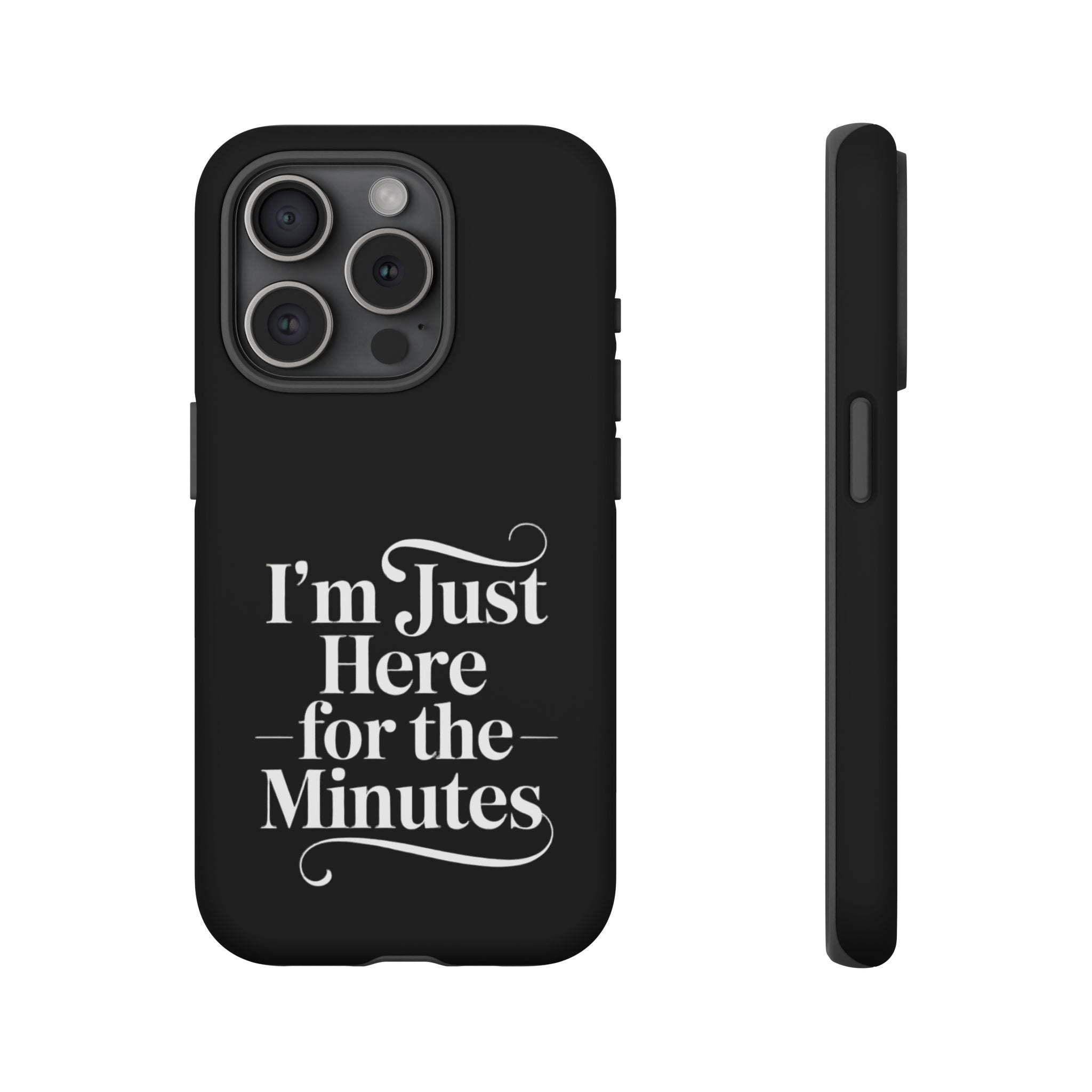 I'm just here for the minutes - Impact-Resistant Phone Case
