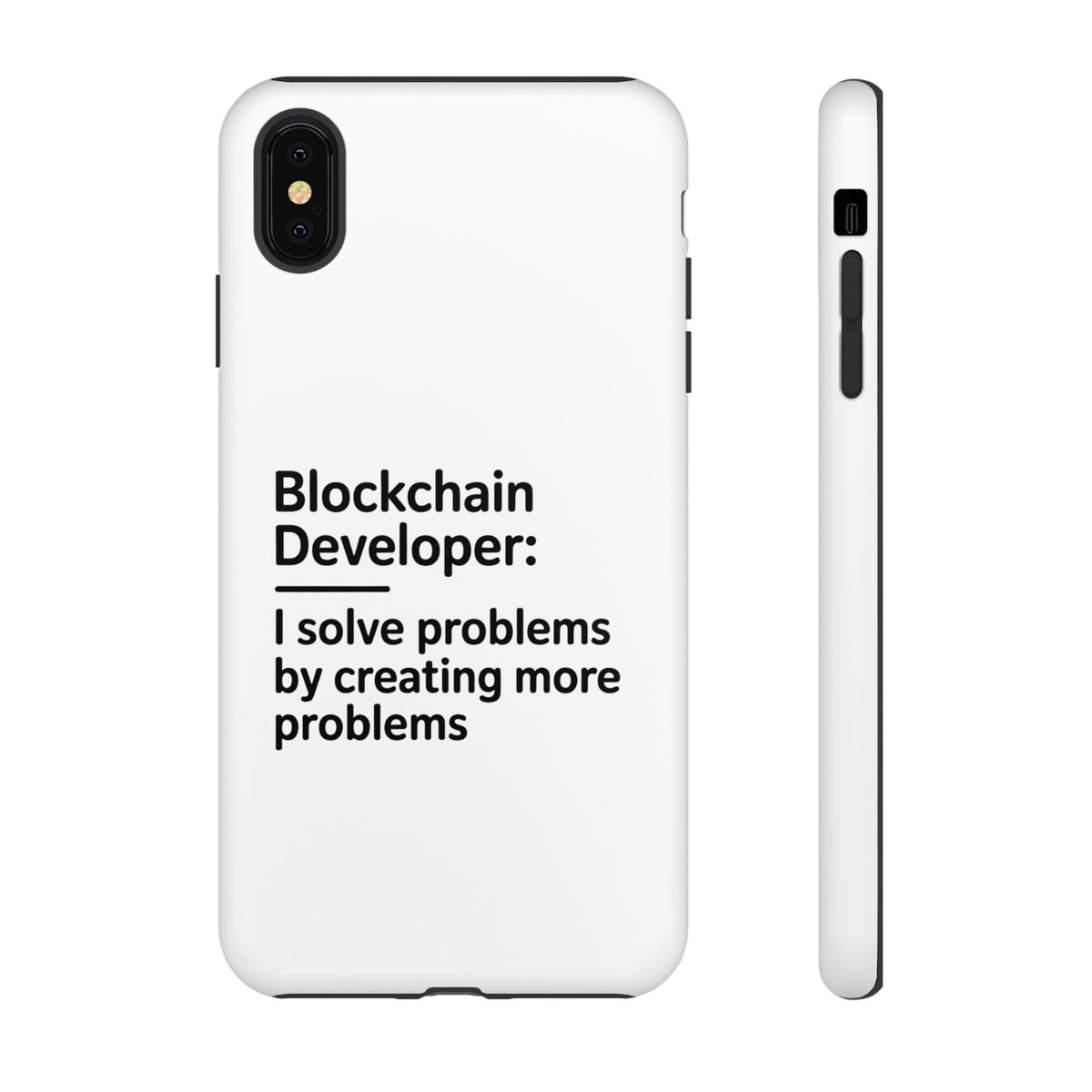 Blockchain Developer, I Solve Problems by Creating More Phone Case