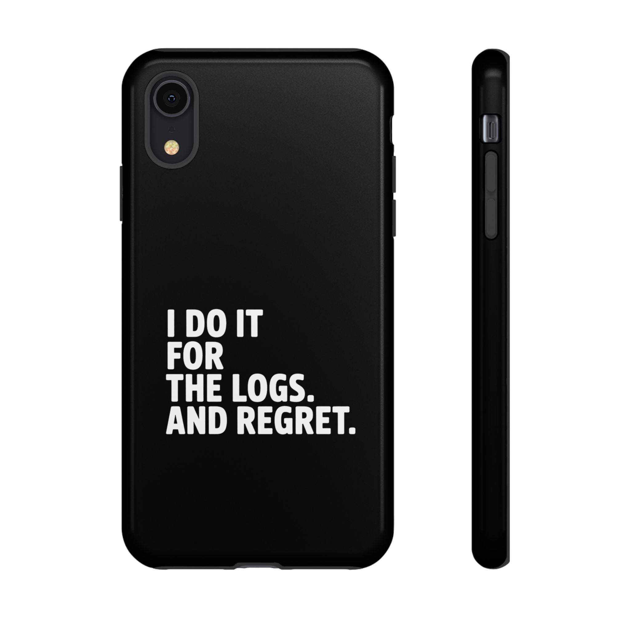 I DO IT FOR THE LOGS White- Impact-Resistant Phone Case