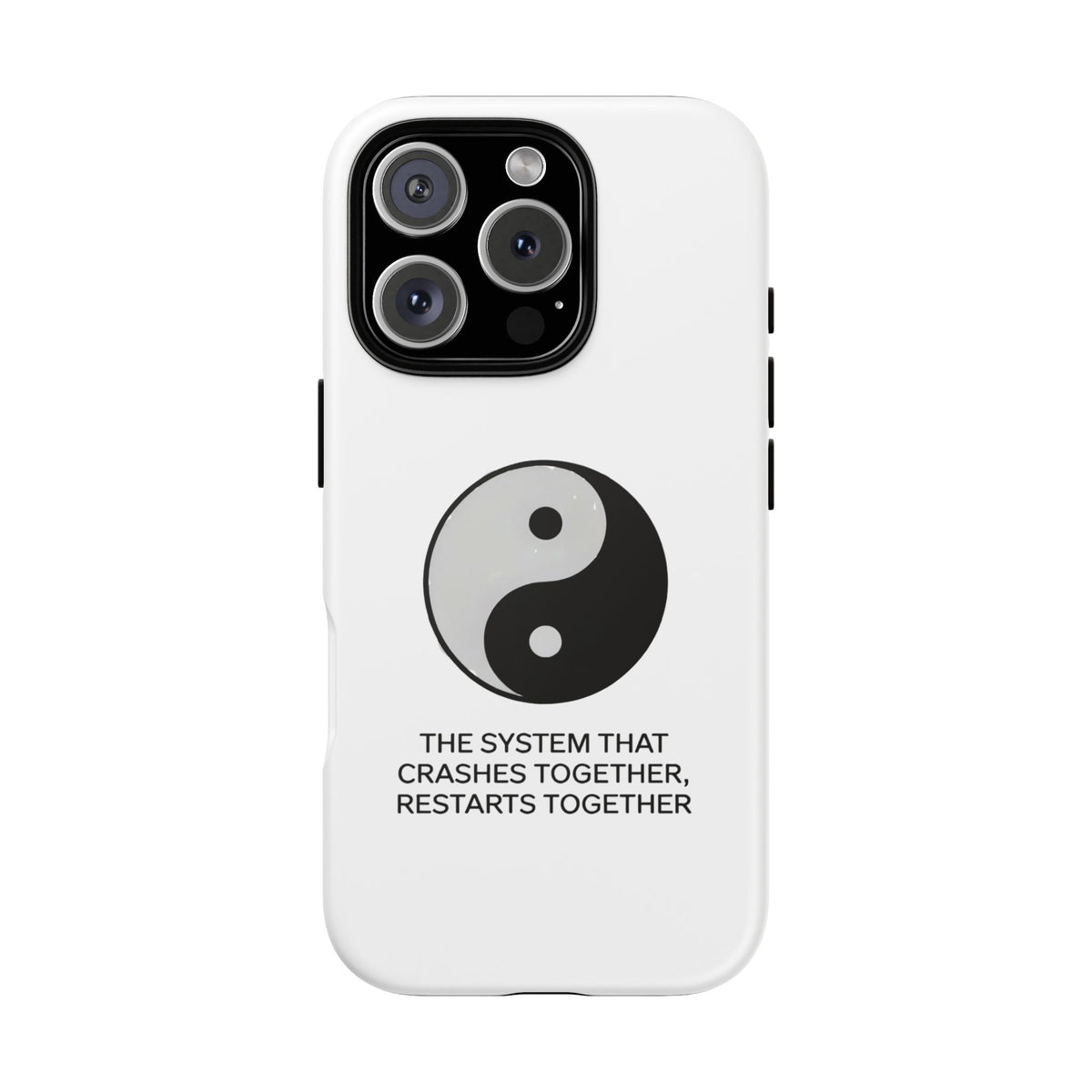 The System That Crashes Together, Restarts Together Phone Case