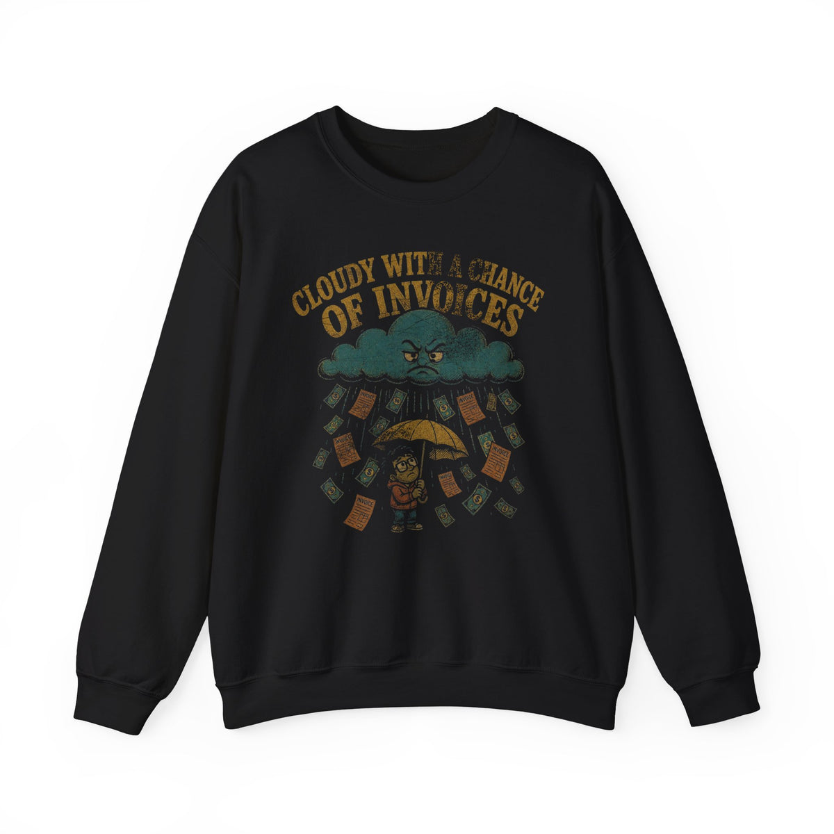 Cloudy With a Chance of Invoices Sweatshirt
