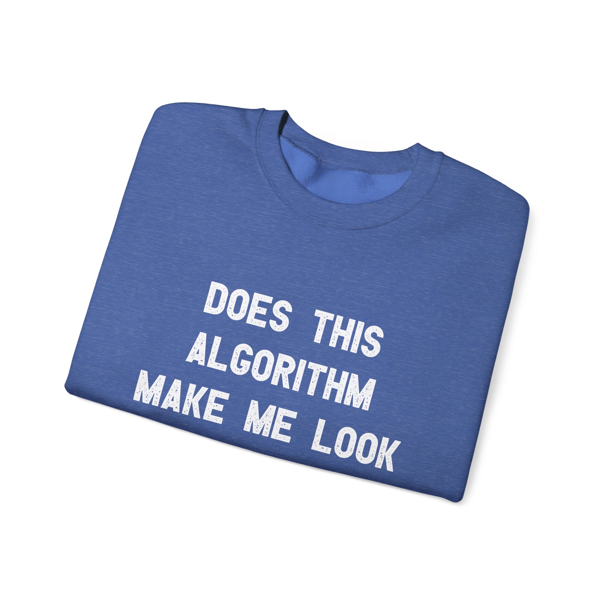 Does This Algorithm Make Me Look Smart - Sweatshirt
