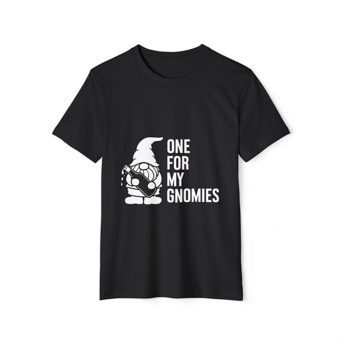 One for My Gnomies Recycled Organic Tee