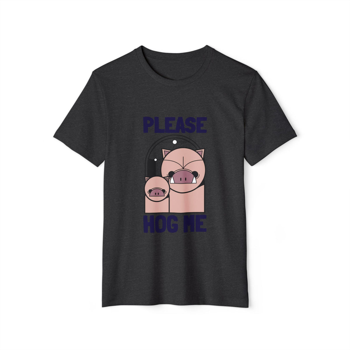 Please Hog Me Pig Recycled Organic Tee