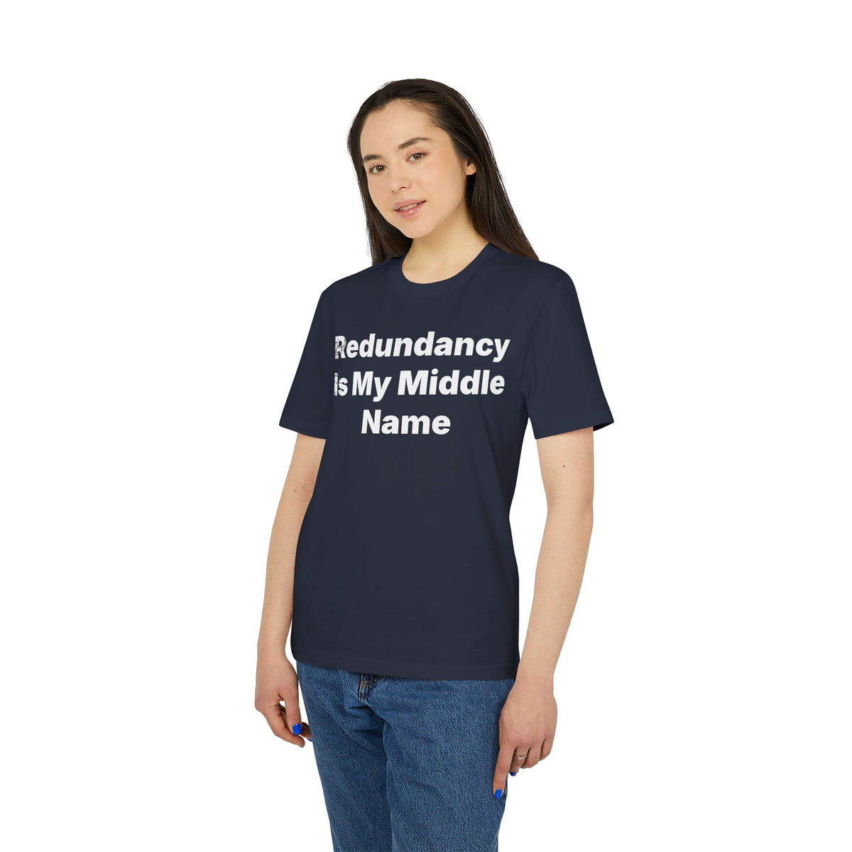 Redundancy Is My Middle Name Organic Tee