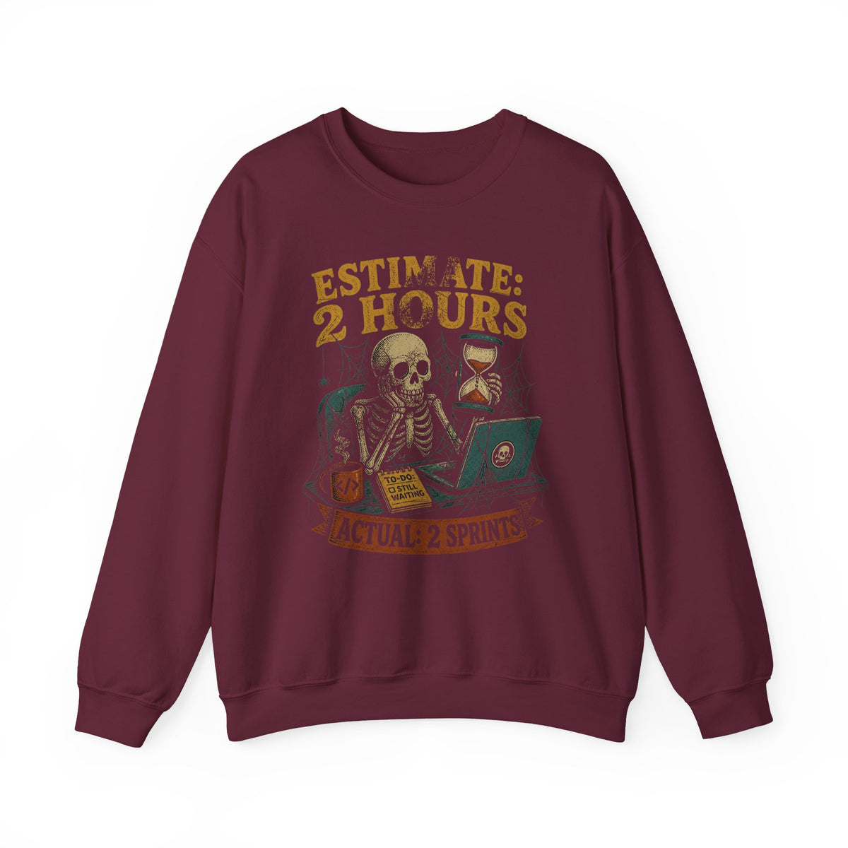 Estimate 2 Hours, Actual 2 Sprints Sweatshirt