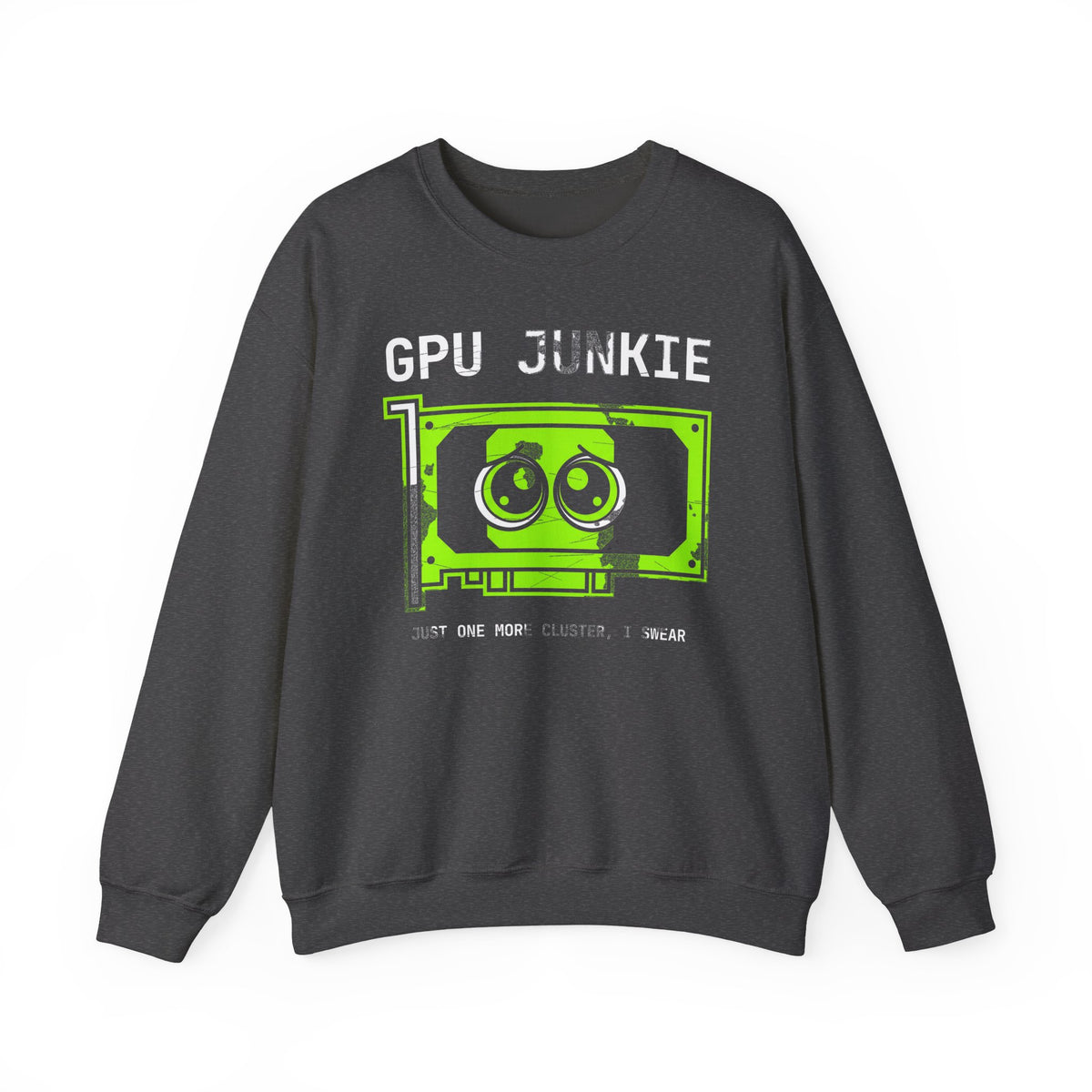 GPU Junkie Sweatshirt