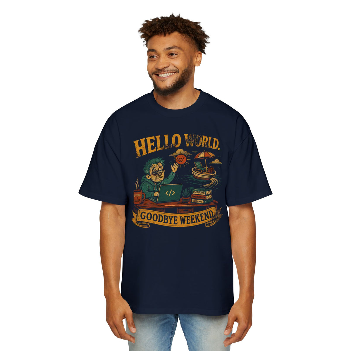 Hello World, Goodbye Weekend Oversized Tee