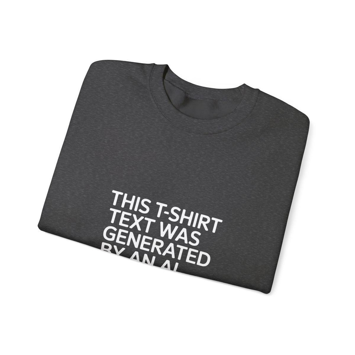 Text Generated by an AI Trained Poorly Sweatshirt
