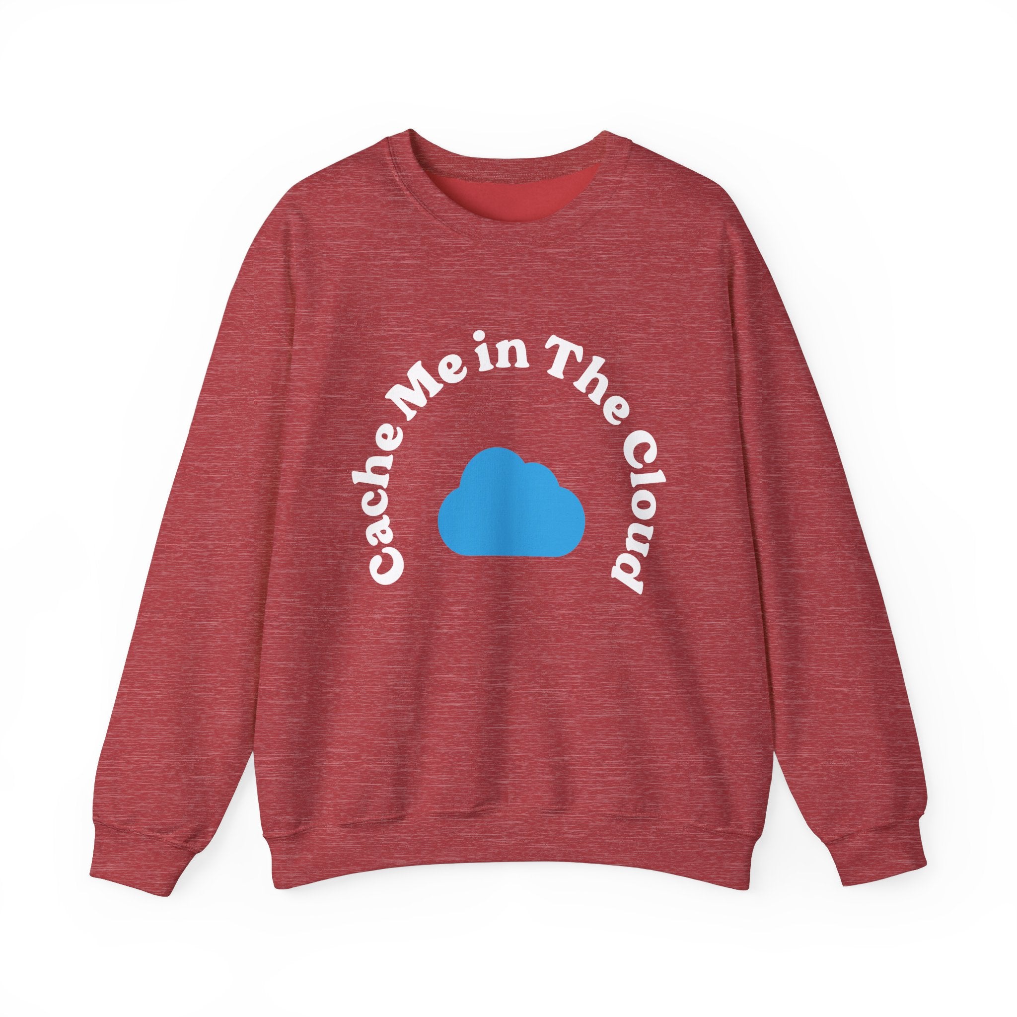 Introducing the "Cache Me in The Cloud" sweatshirt: a fashionable red top adorned with the phrase "Cache Me in The Cloud" in striking white lettering, encircling a vivid blue cloud design. Ideal for those who embrace cloud technology with style.