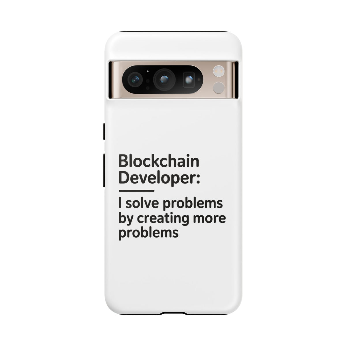 Blockchain Developer, I Solve Problems by Creating More Phone Case
