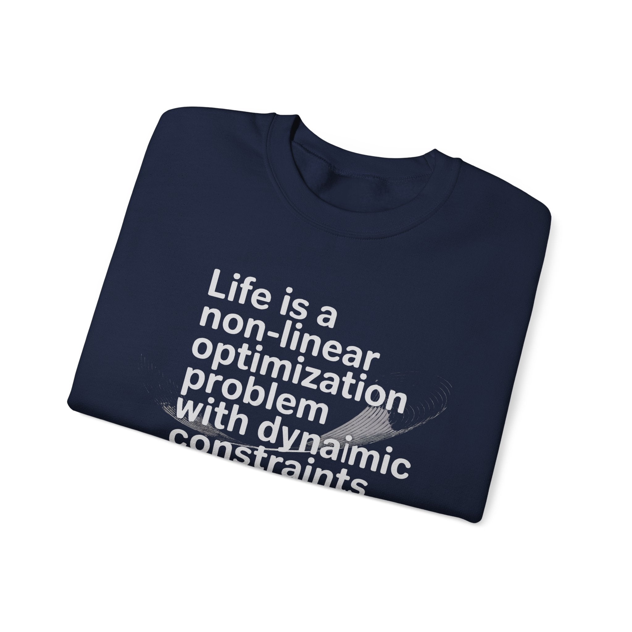 Life is a non linear optimization problem - Sweatshirt