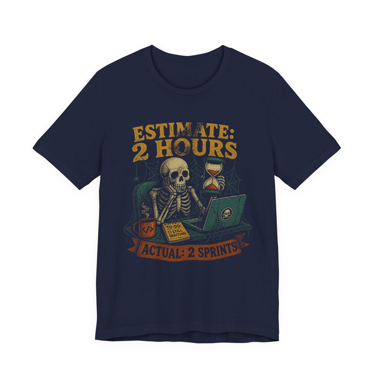 Estimate 2 Hours, Actual 2 Sprints T-Shirt