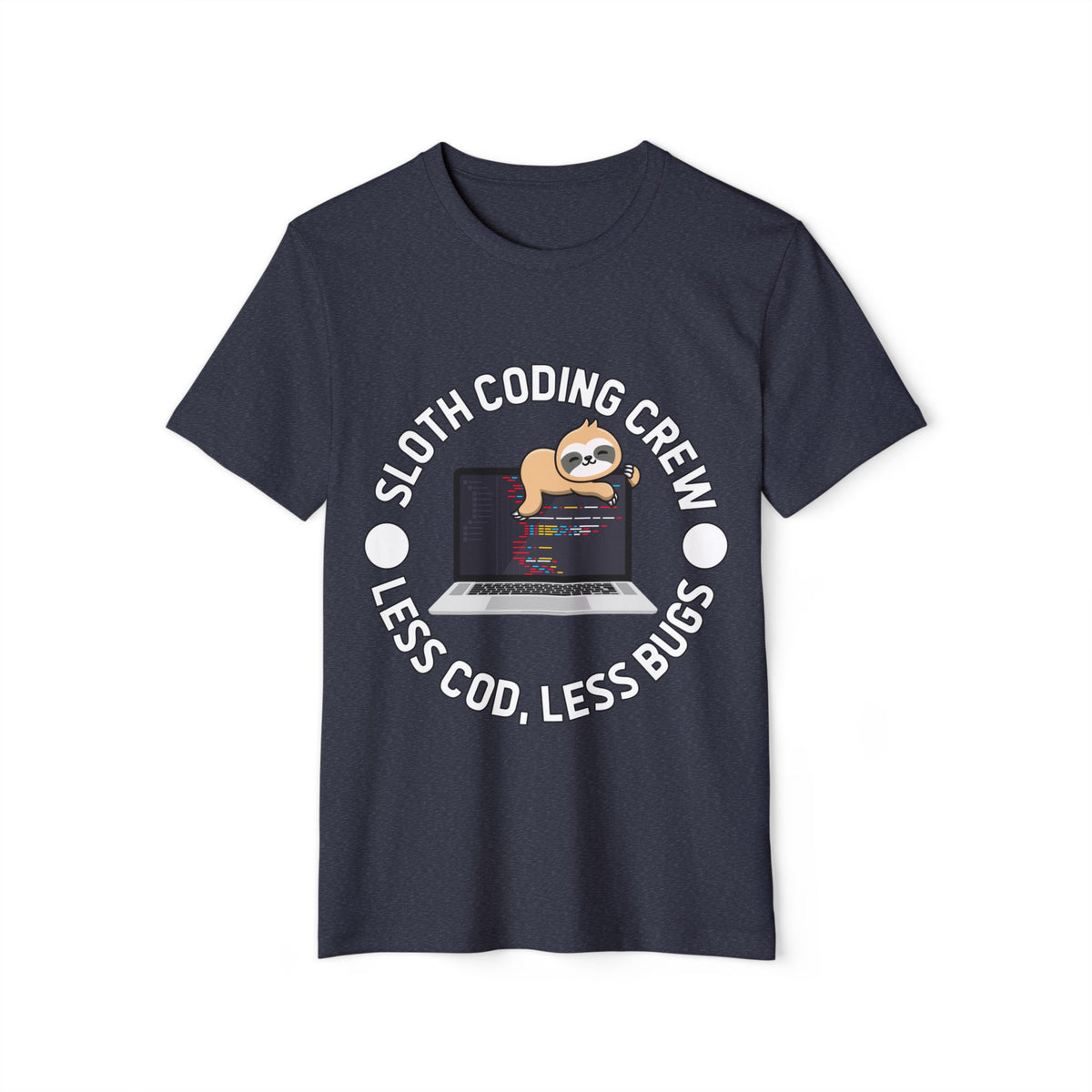 Sloth Coding Crew, Less Code Less Bugs Recycled Organic Tee