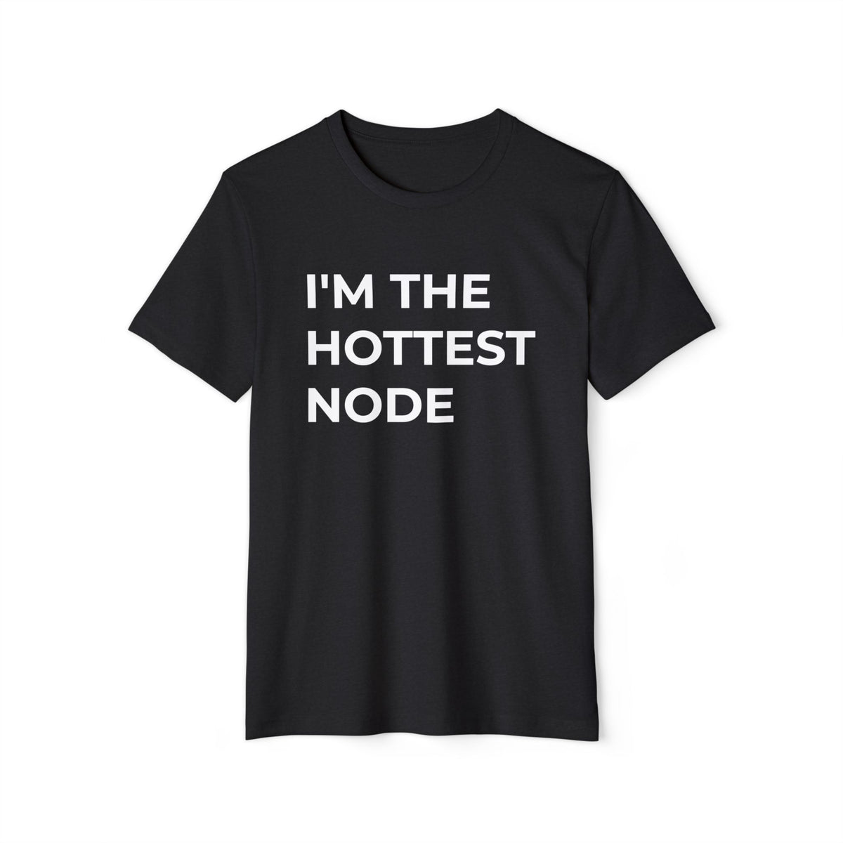 I'm the Hottest Node Recycled Organic Tee