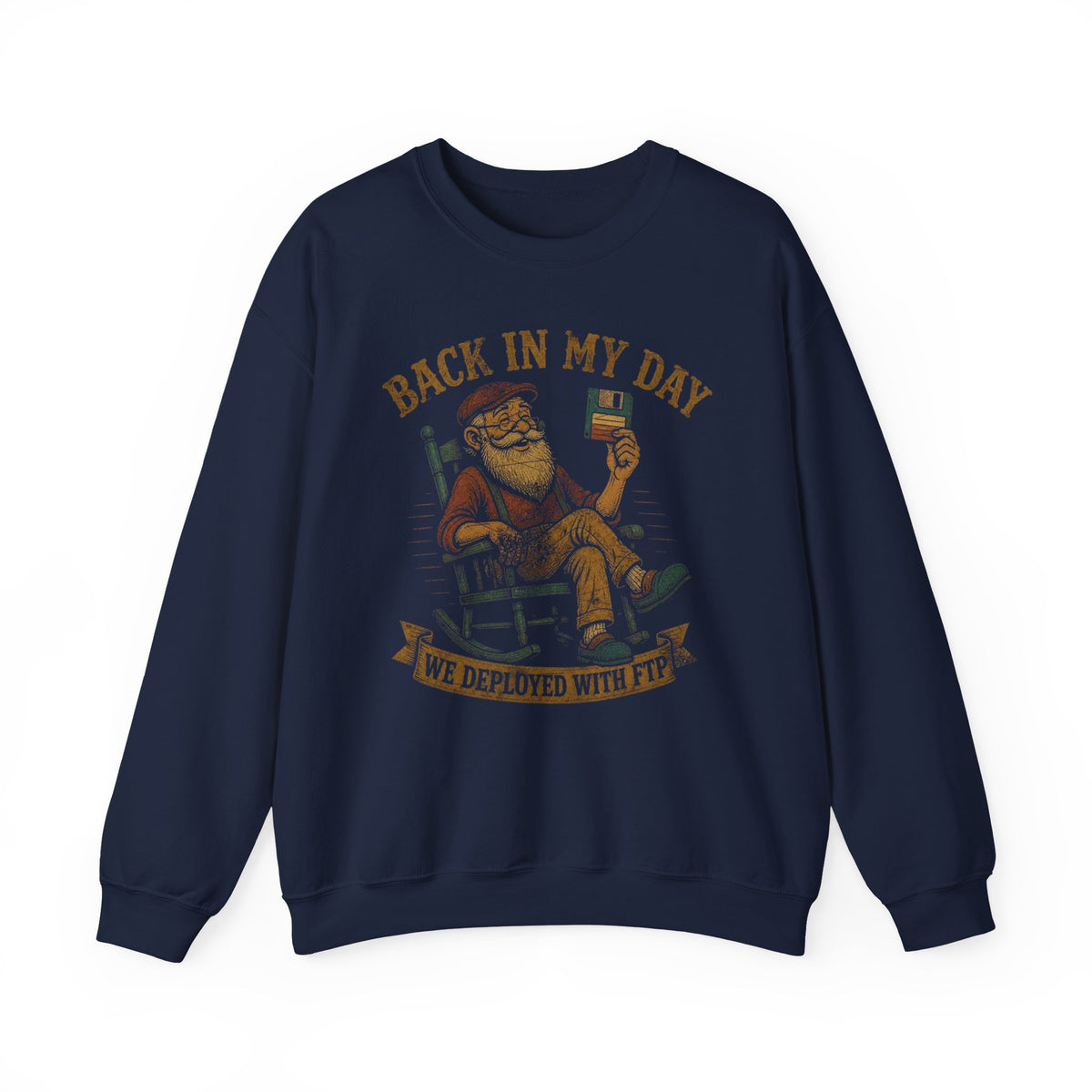 Back in My Day We Deployed With FTP Sweatshirt