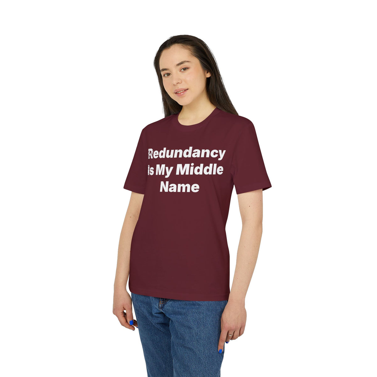 Redundancy Is My Middle Name Organic Tee