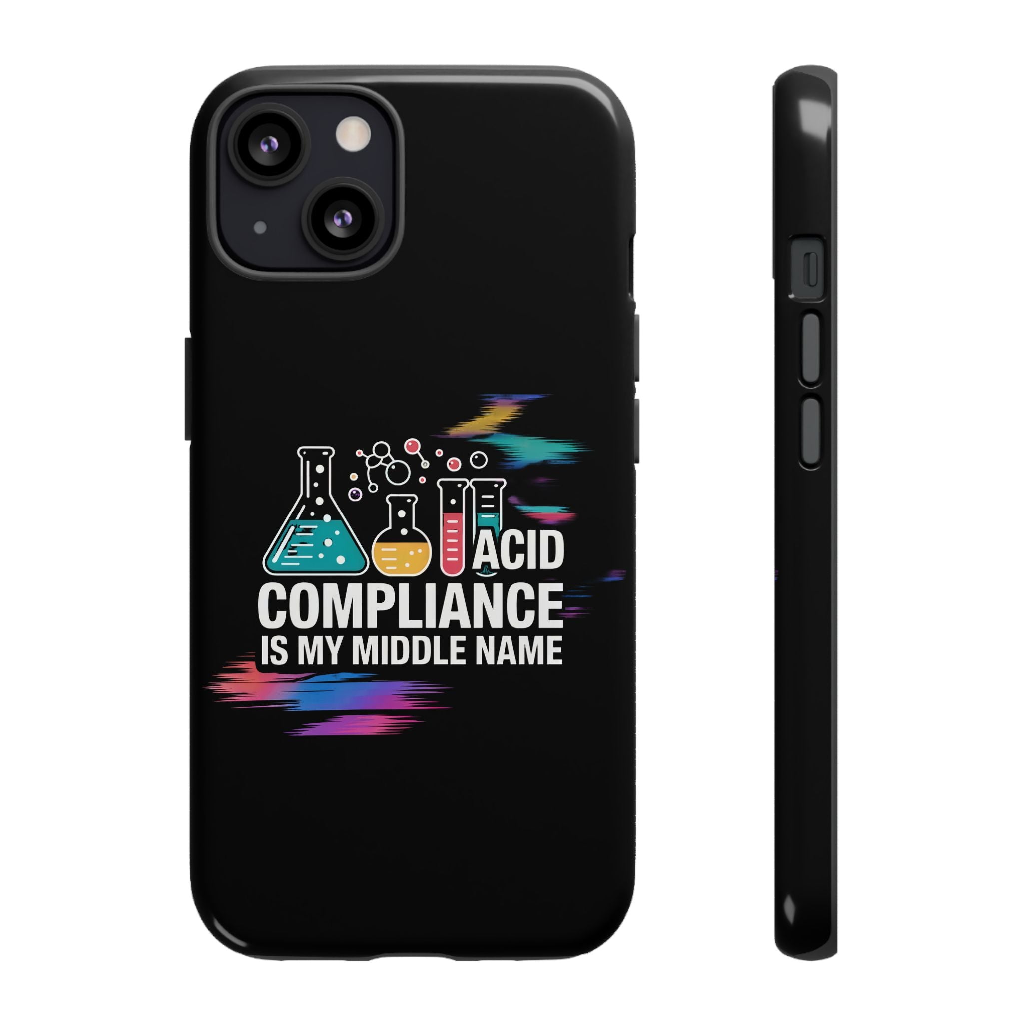 ACID Compliance Is My Middle Name- Impact-Resistant Phone Case