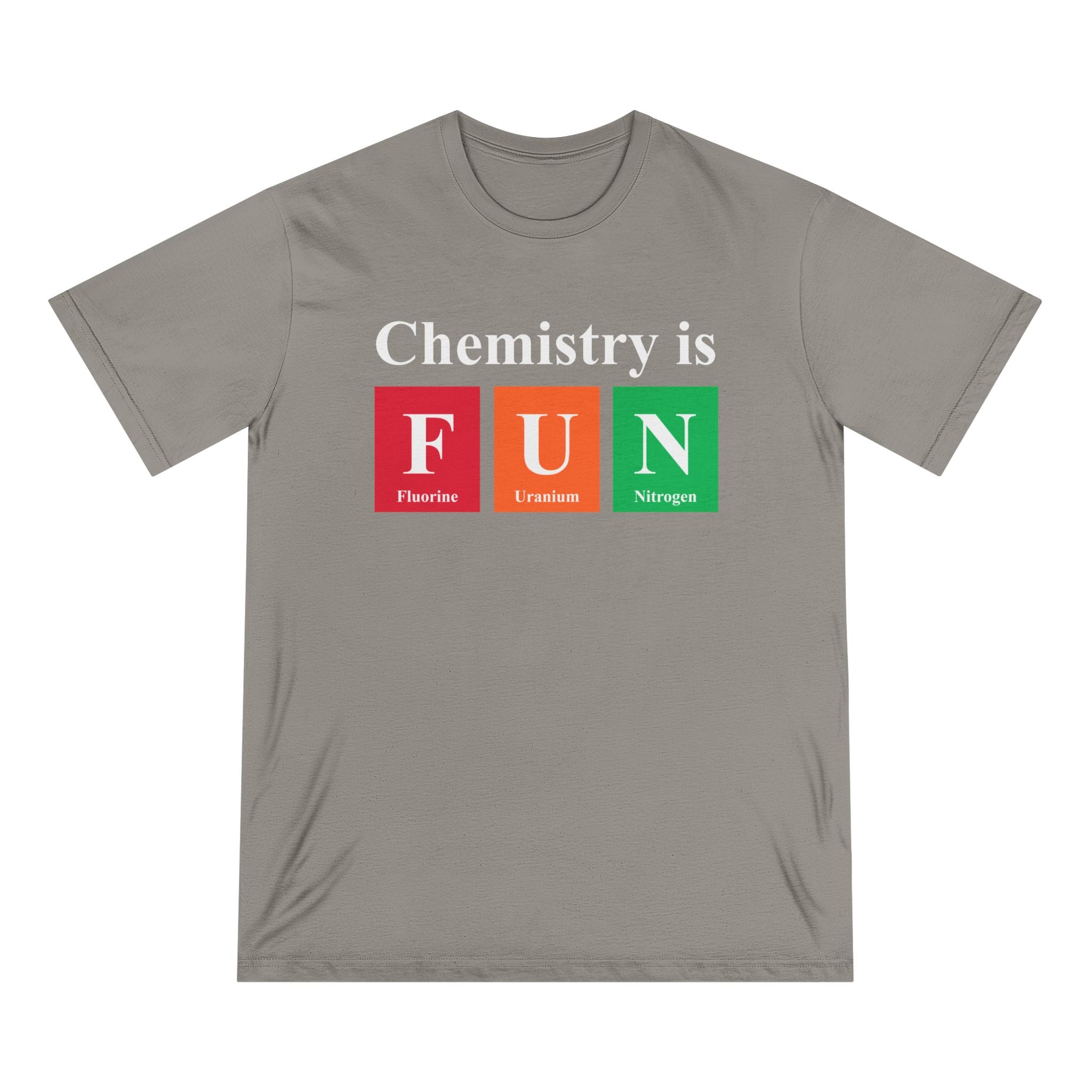 Chemistry is FUN - Organic T-shirt