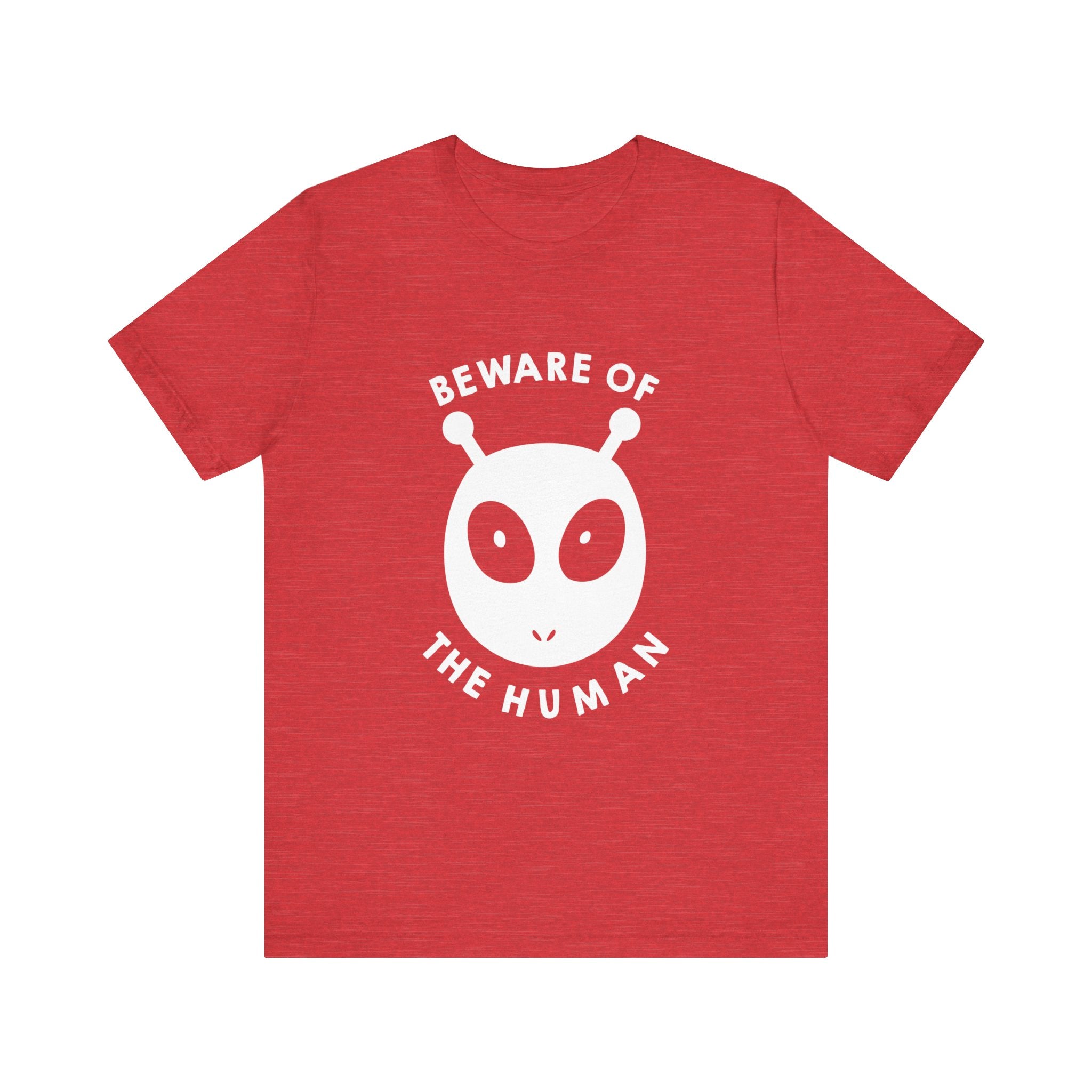 Beware of the humans T-Shirt