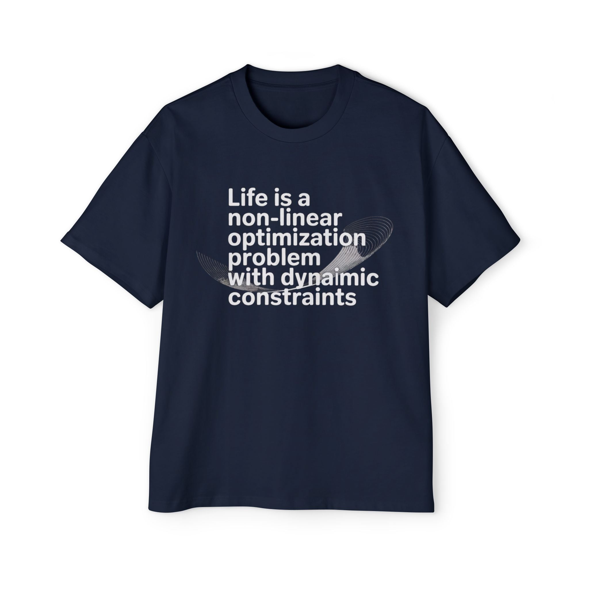 Life is a non linear optimization problem white - Heavy Oversized Tee