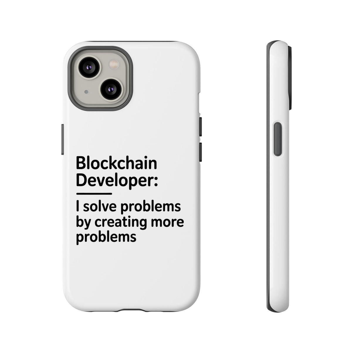 Blockchain Developer, I Solve Problems by Creating More Phone Case
