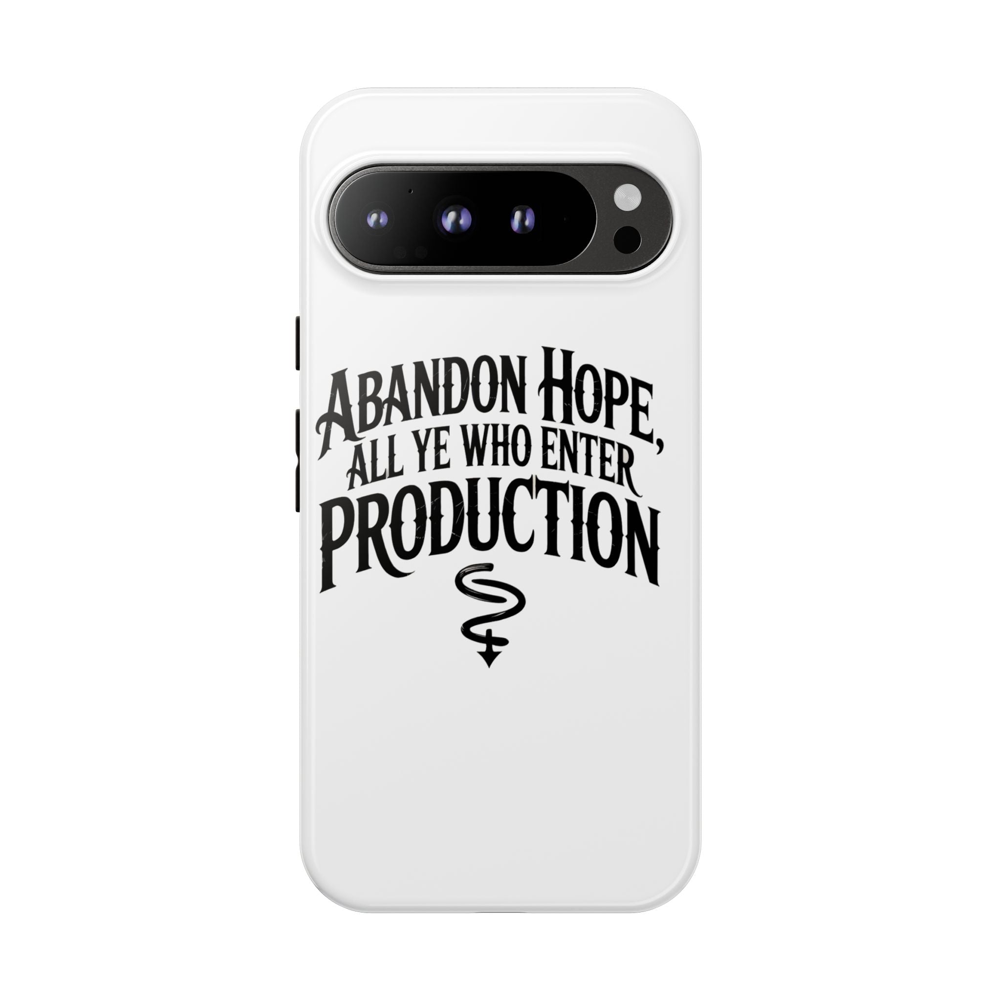 Abandon hope all ye who enter production- Impact-Resistant Phone Case