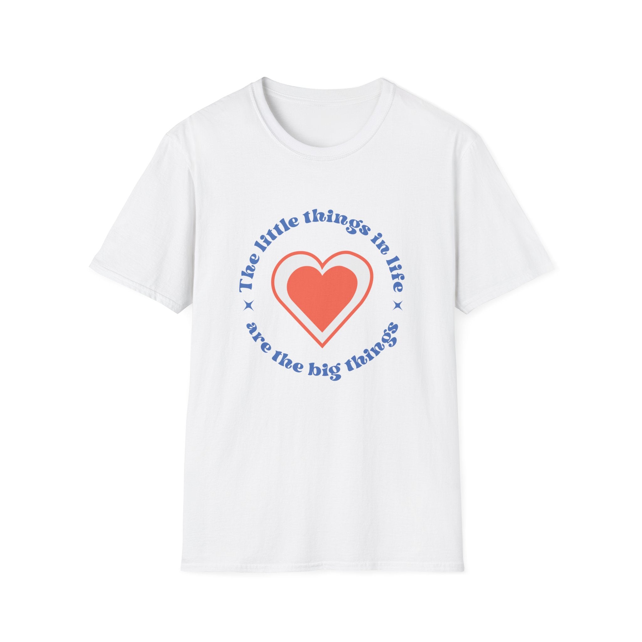 The Little Thing in Life Are the Big Things T-Shirt