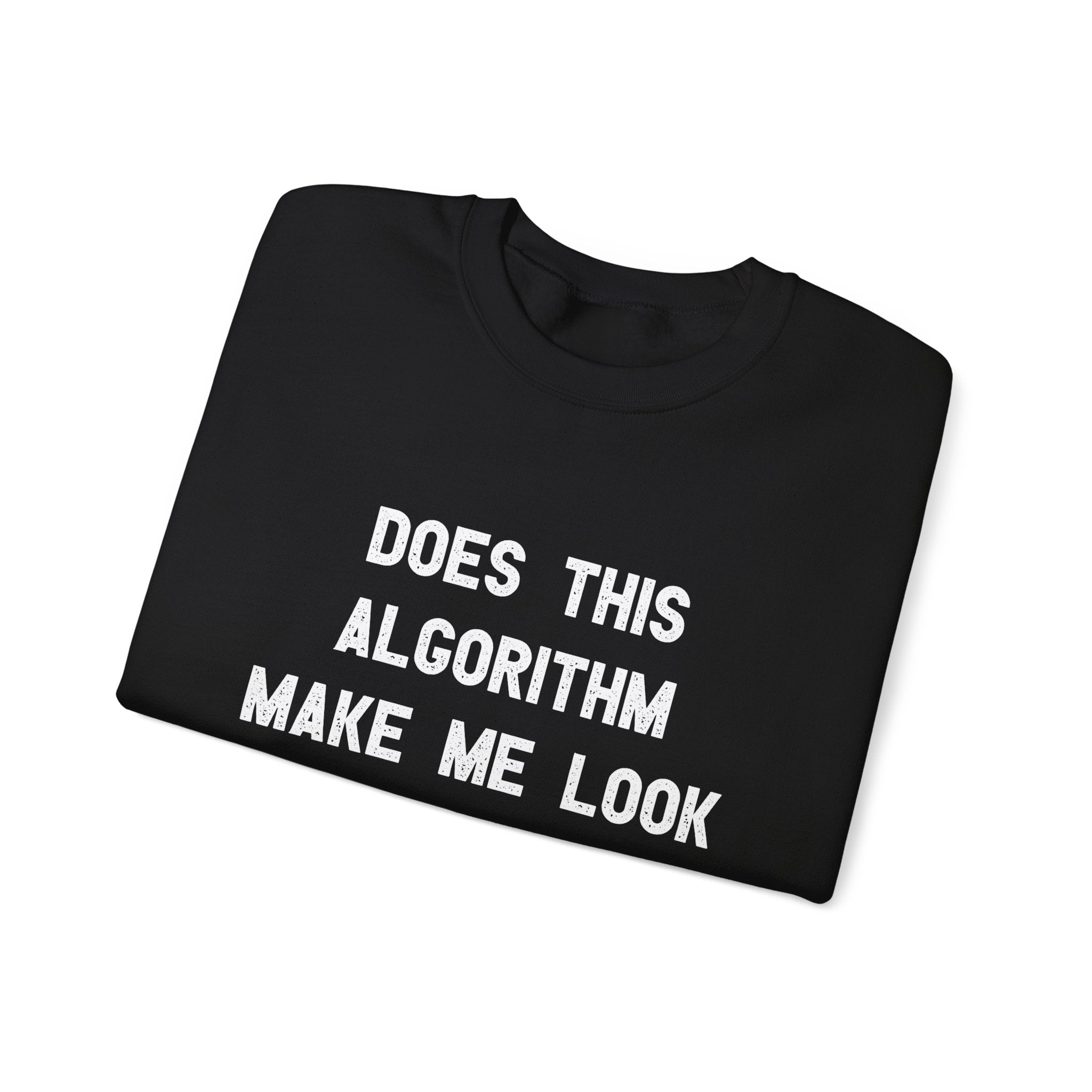 Does This Algorithm Make Me Look Smart - Sweatshirt