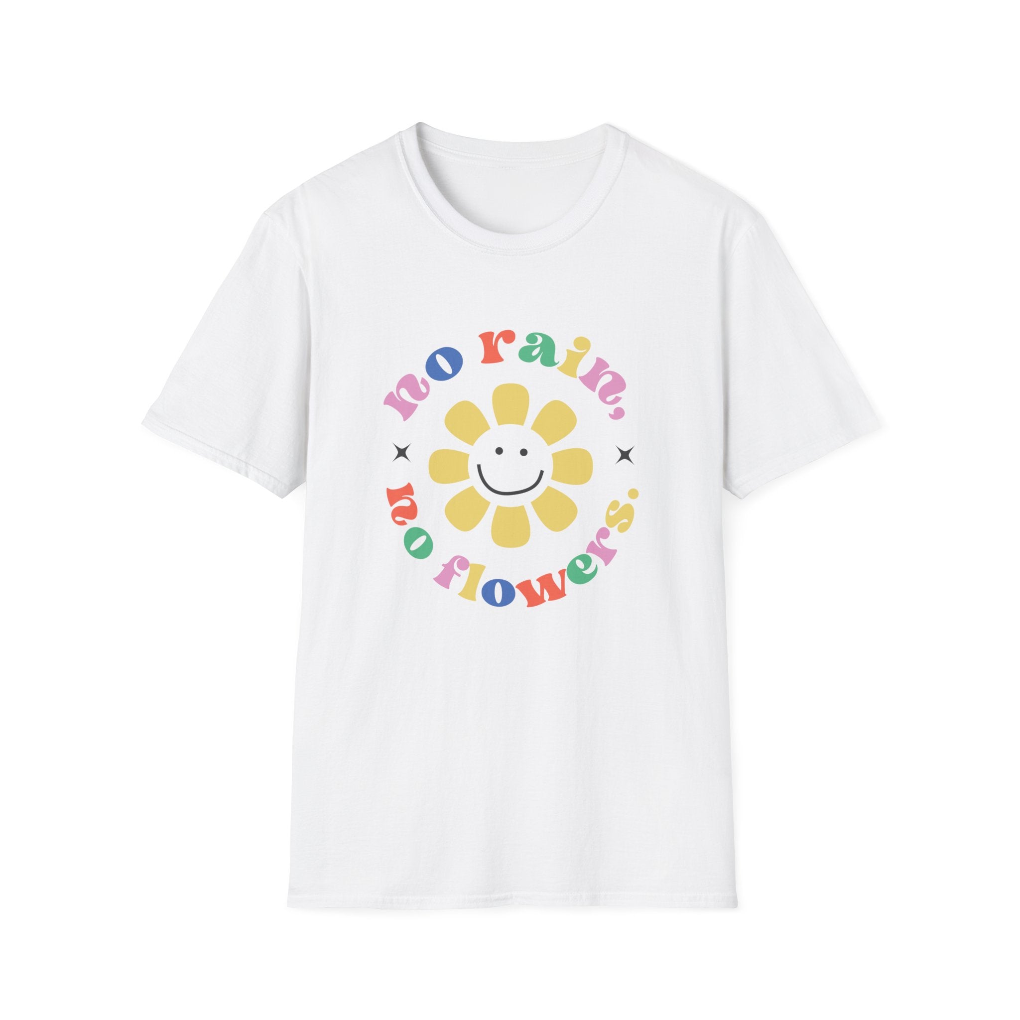 White T-shirt showcasing a colorful smiling flower design with the text "No Rain No Flowers" in multicolored letters, perfectly capturing the essence of the No Rain No Flowers T-Shirt.