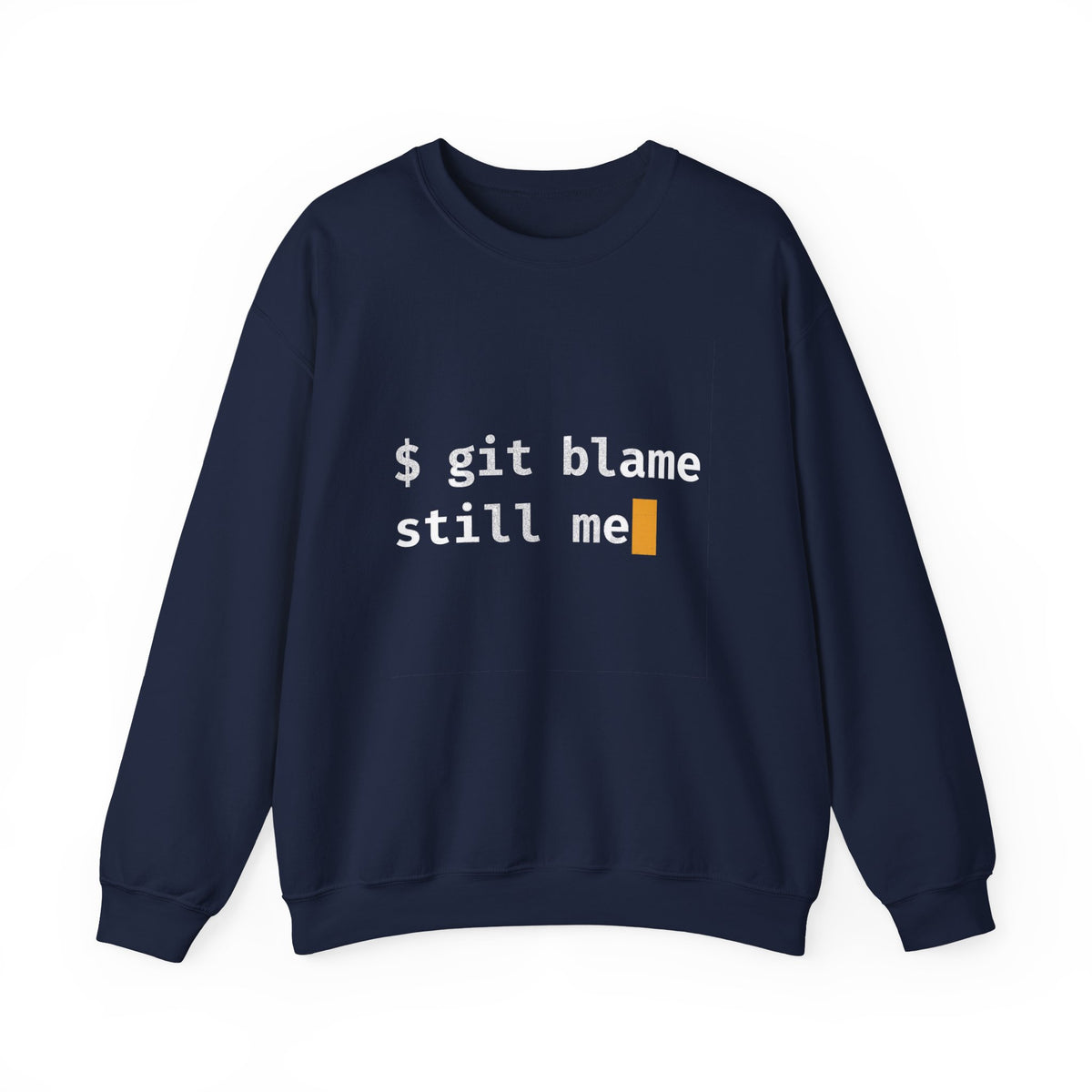 git blame, Still Me Sweatshirt