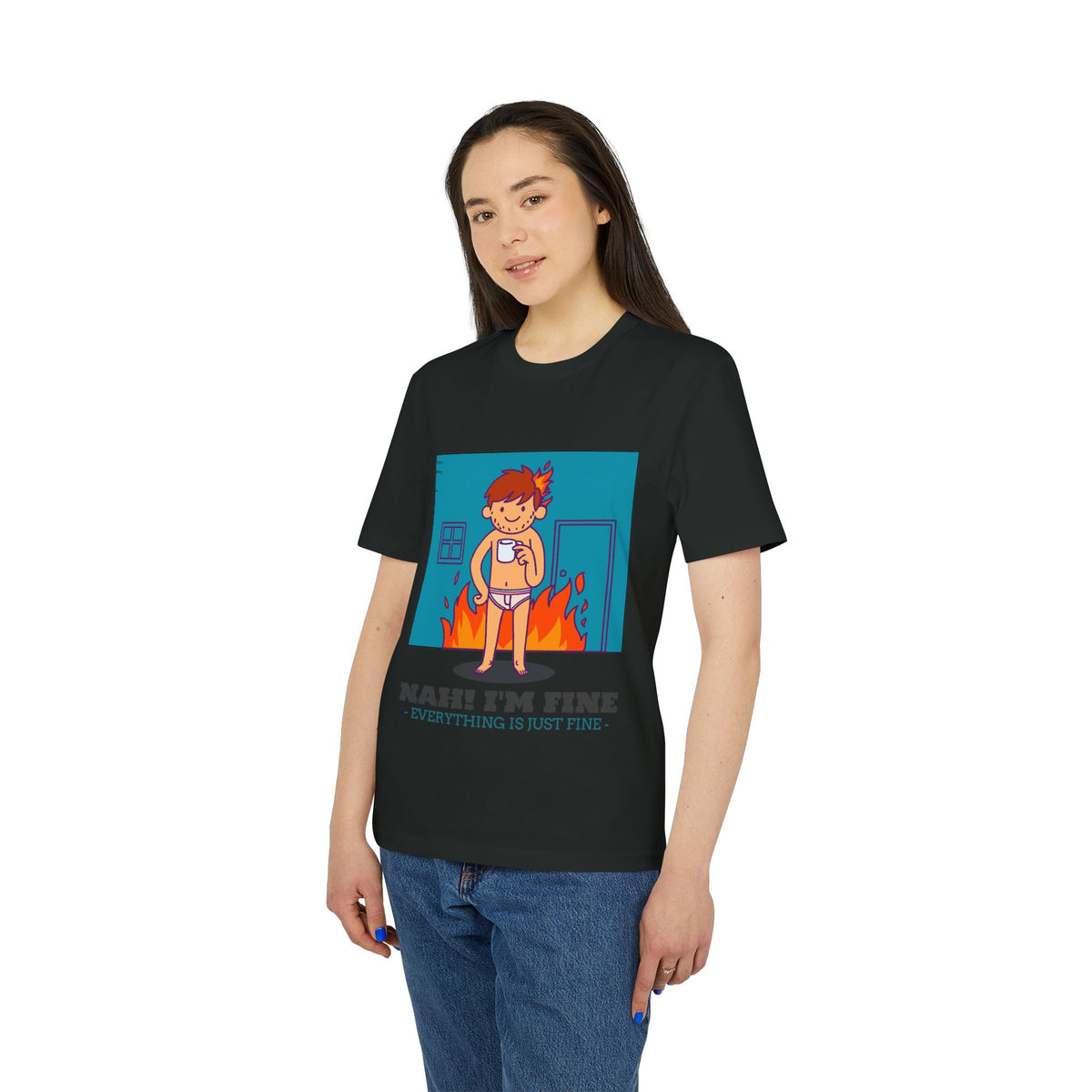 Nah, I'm Fine, Everything Is Just Fine Organic Tee